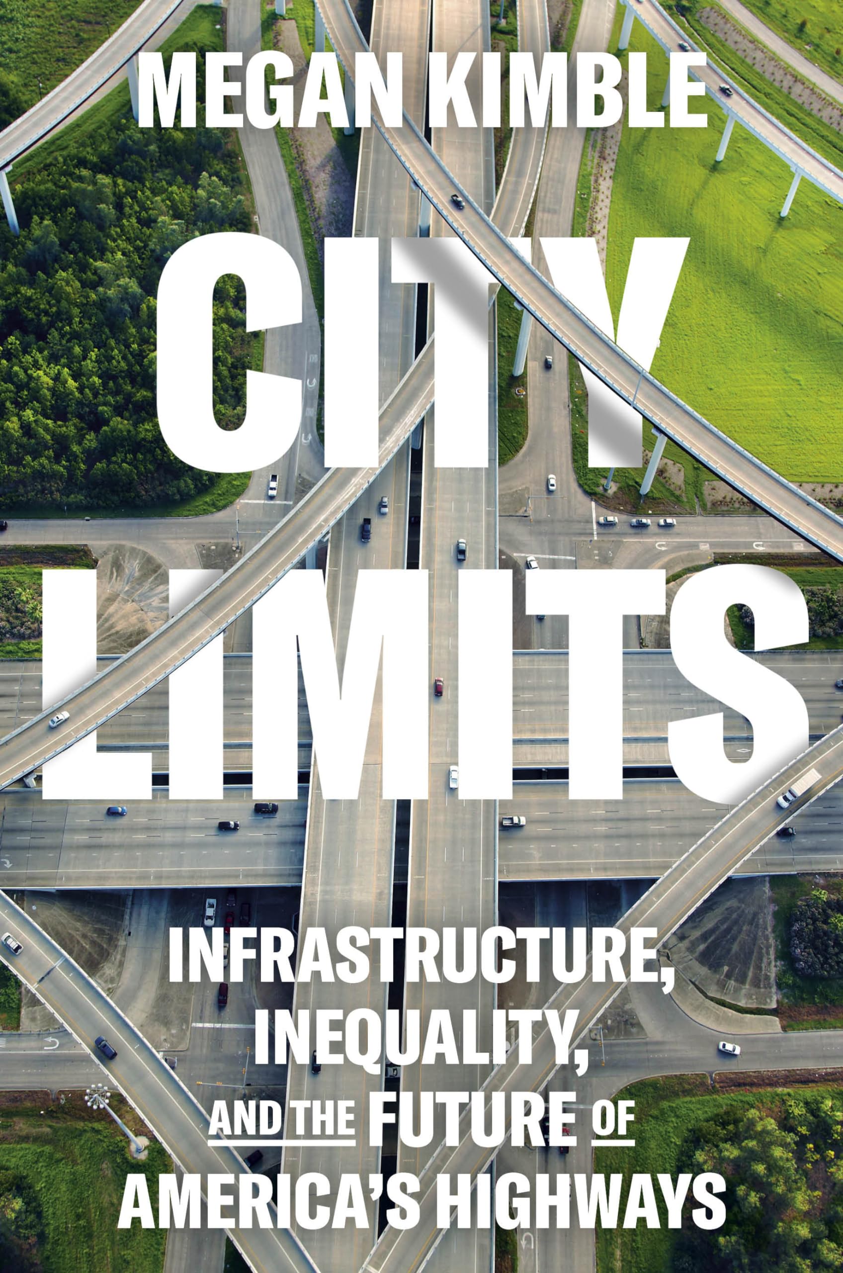 City Limits: Infrastructure, Inequality, and the Future of America's Highways Books