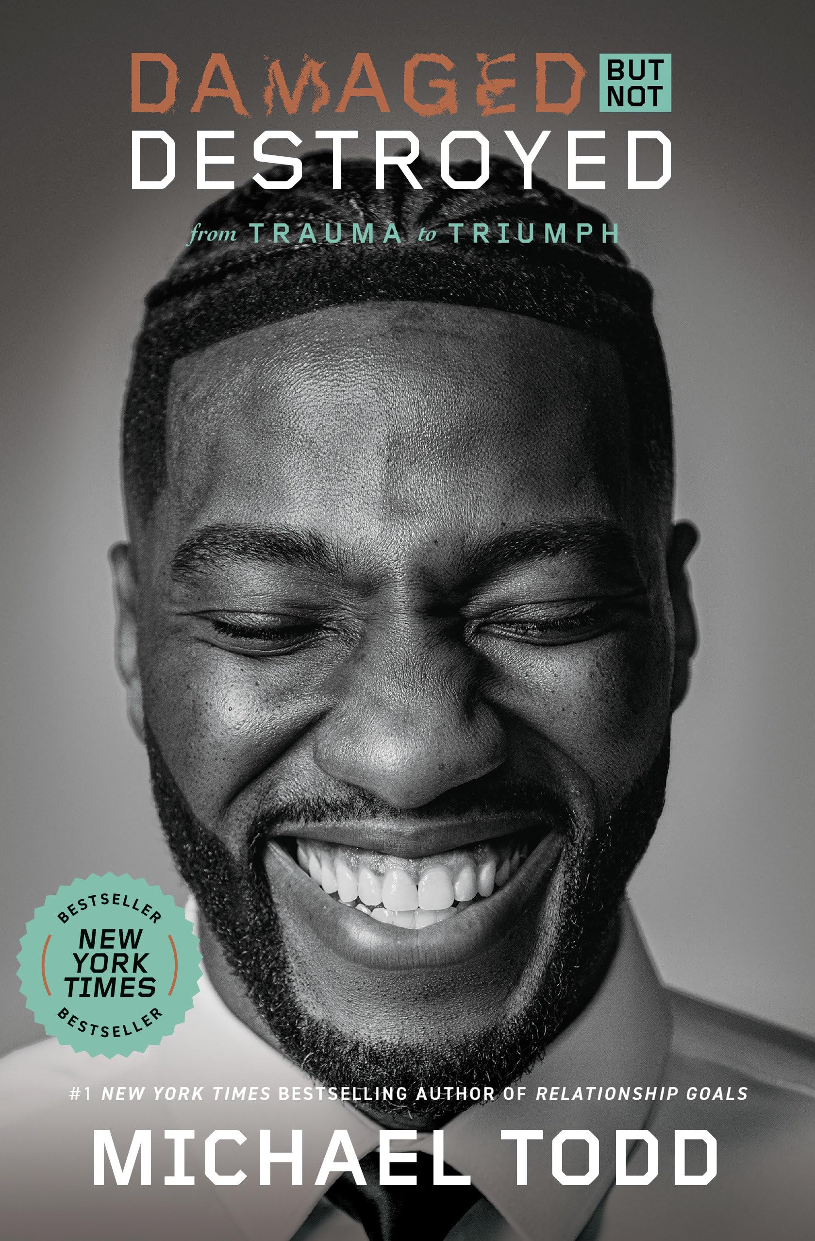 Damaged but Not Destroyed: From Trauma to Triumph Business, Finance & Career