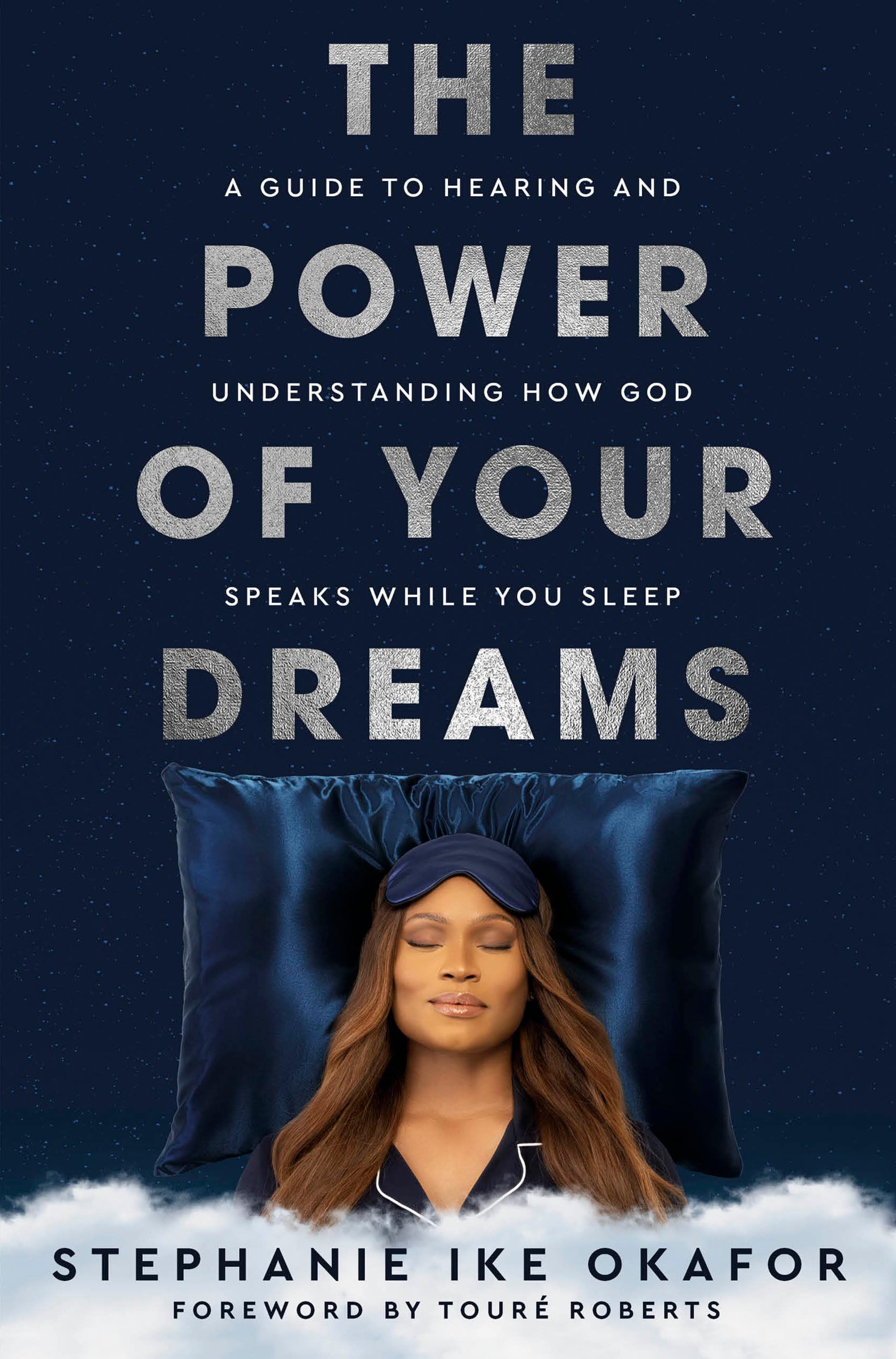 The Power of Your Dreams: A Guide to Hearing and Understanding How God Speaks While You Sleep Psychology