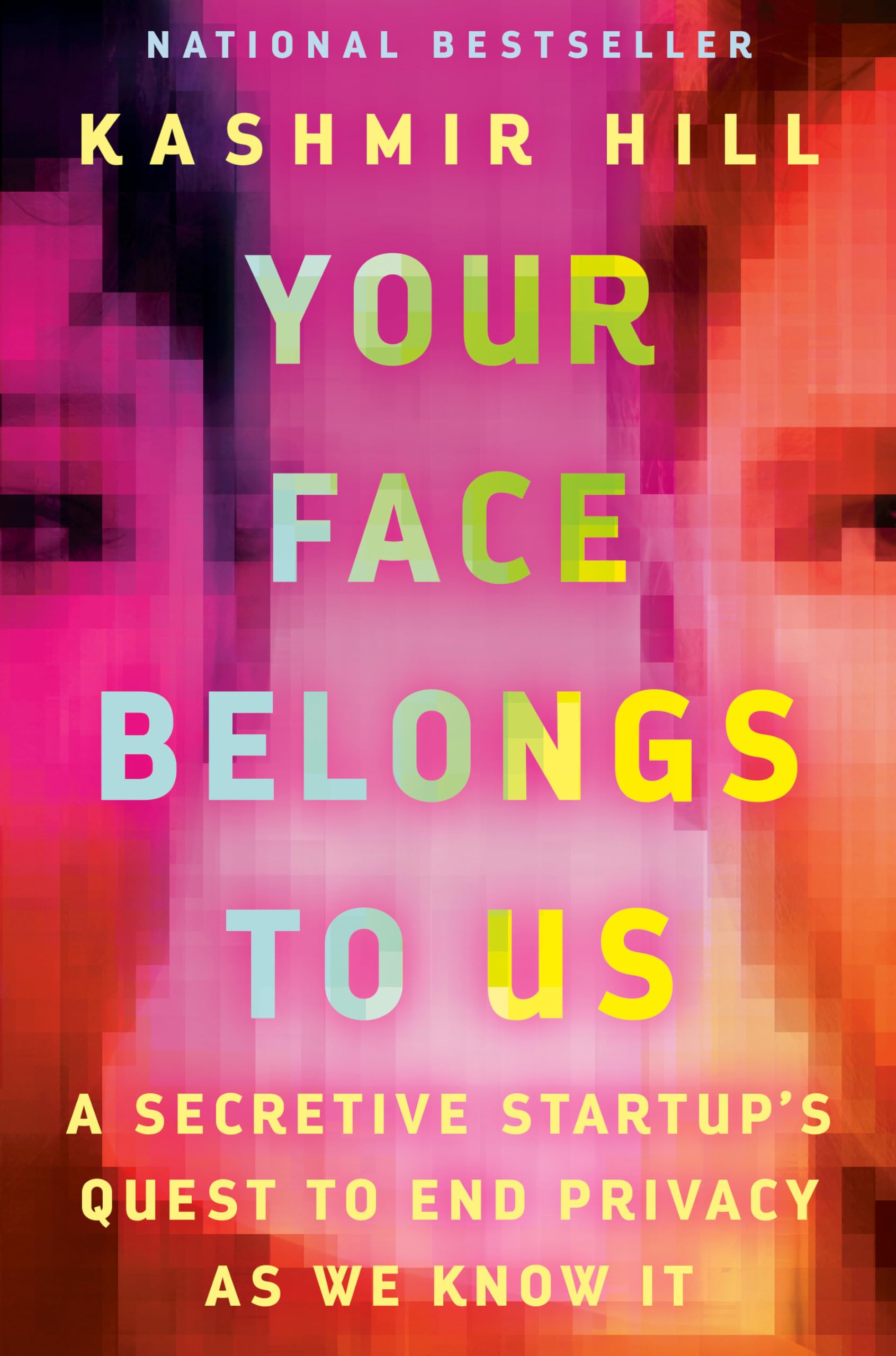 Your Face Belongs to Us: A Secretive Startup's Quest to End Privacy as We Know It Social Sciences