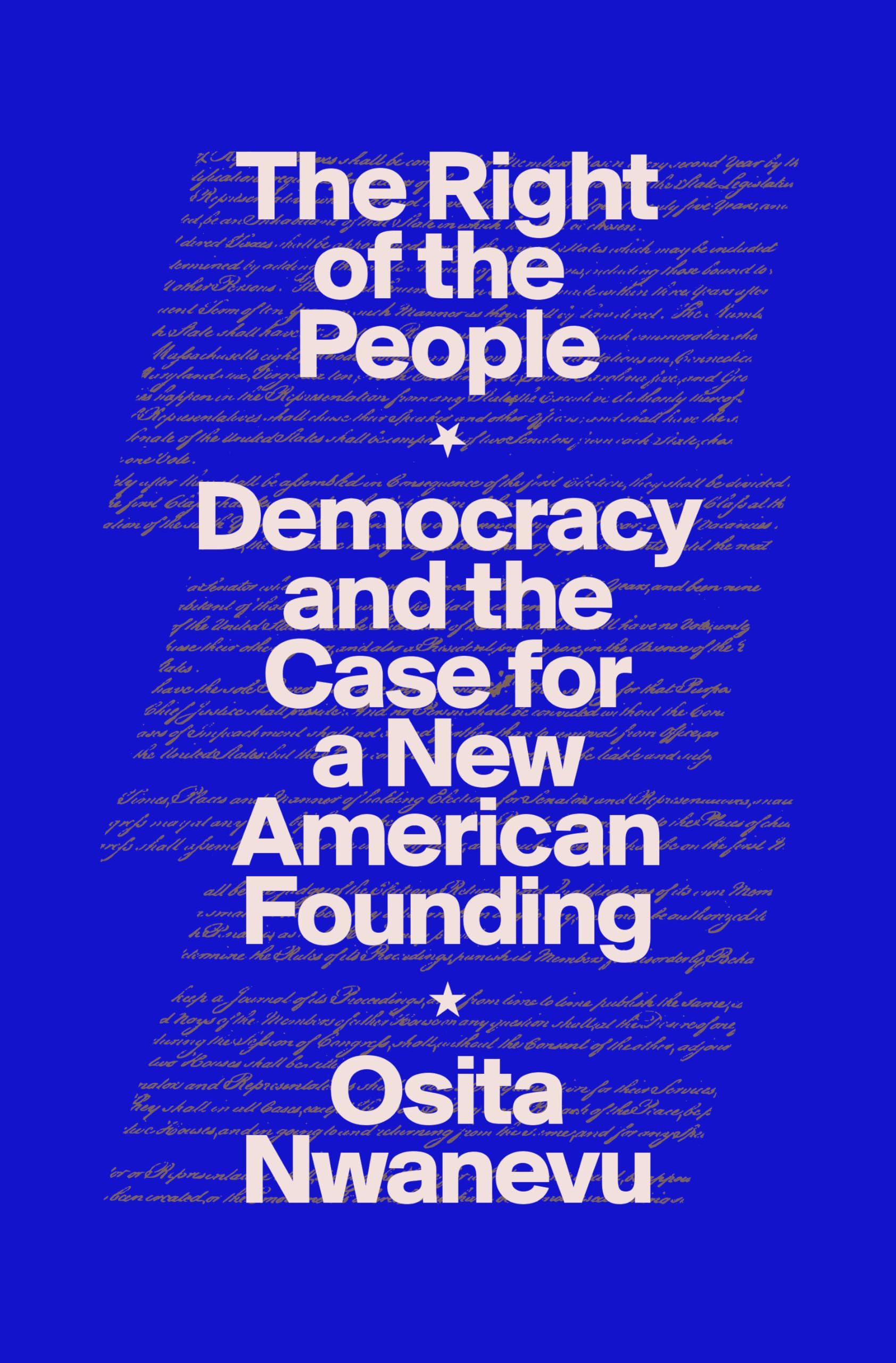 The Right of the People: Democracy and the Case for a New American Founding Philosophy