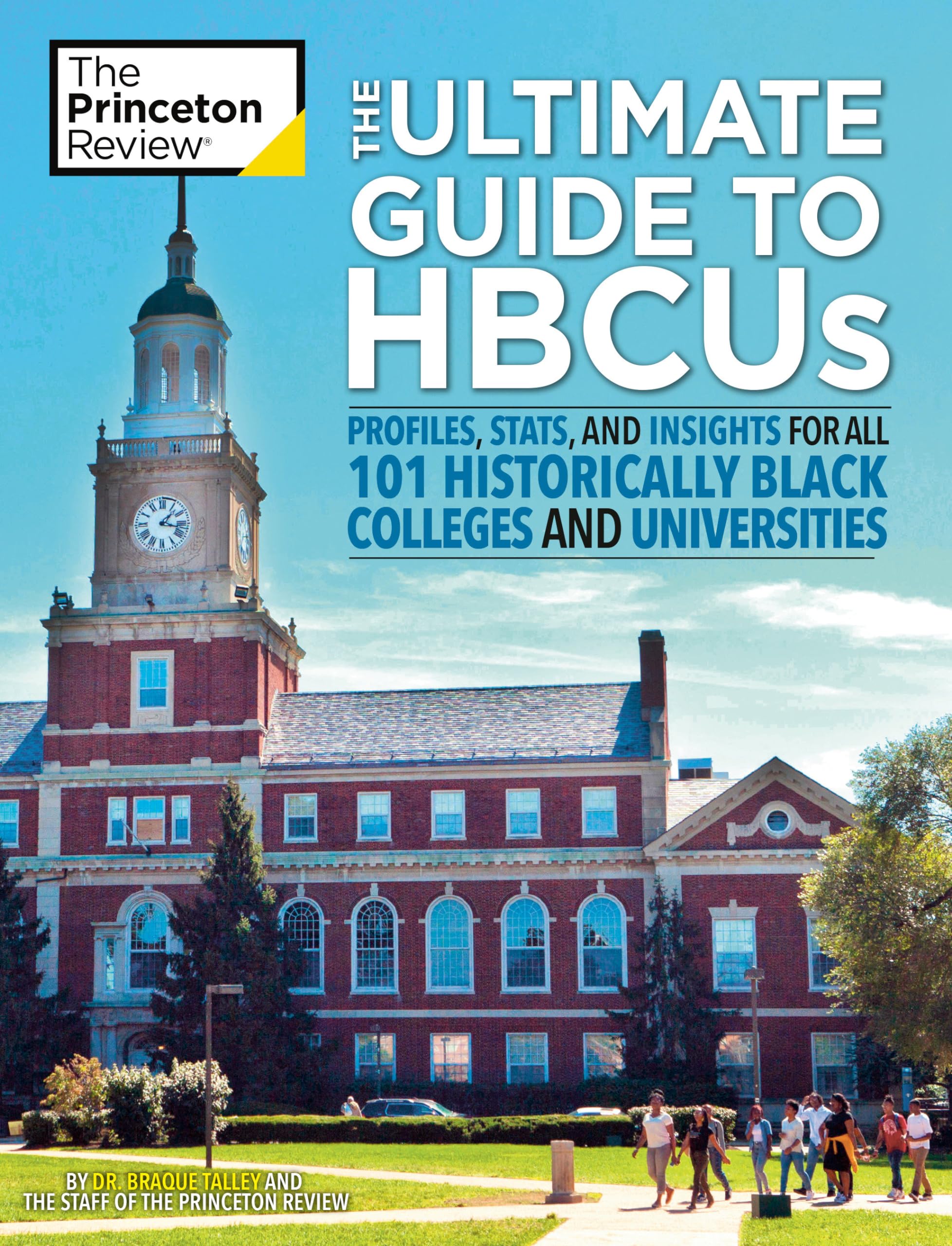 The Ultimate Guide to HBCUs: Profiles, Stats, and Insights for All 101 Historically Black Colleges and Universities (College Admissions Guides) Study Guides