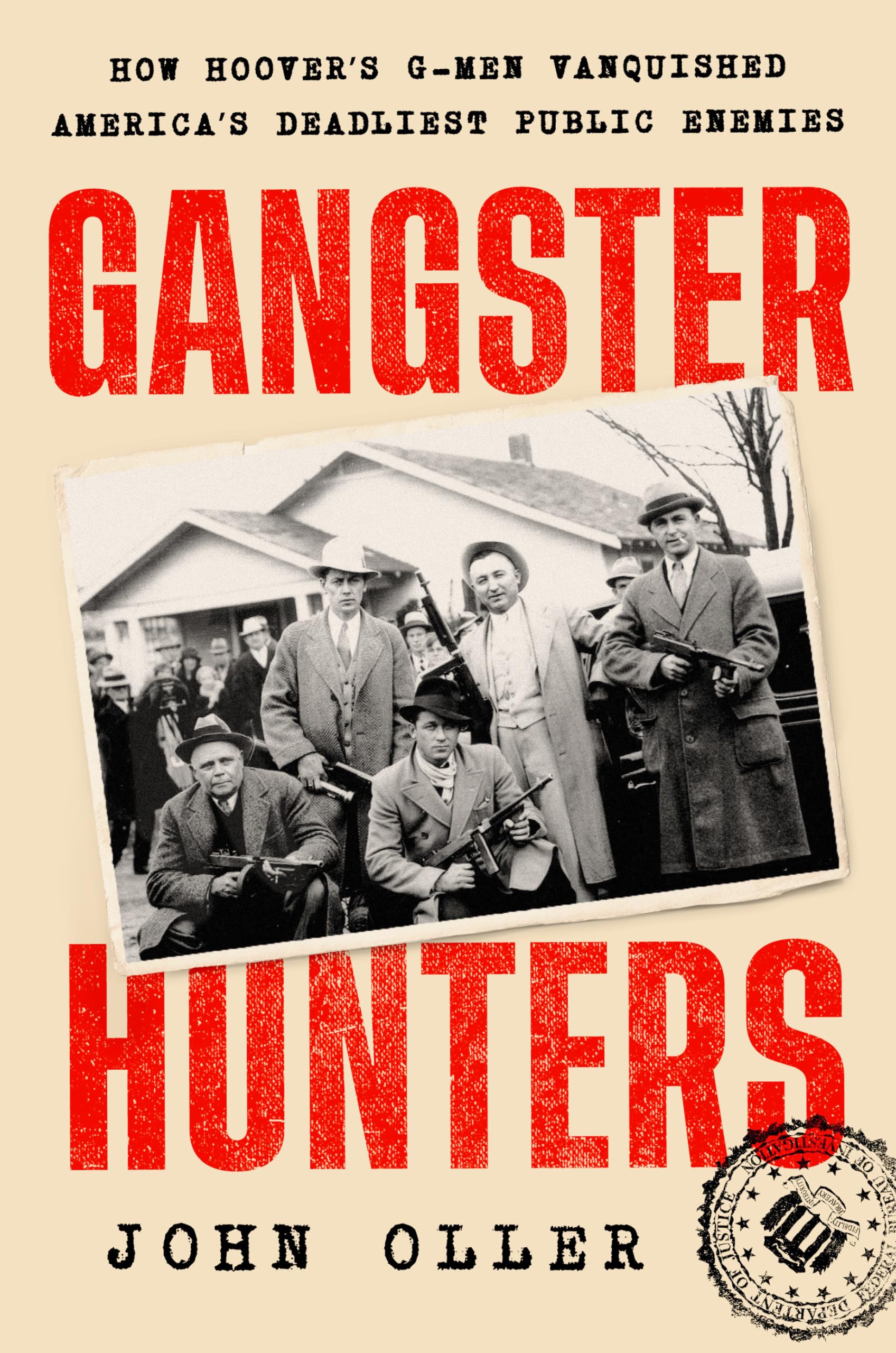 Gangster Hunters: How Hoover's G-Men Vanquished America's Deadliest Public Enemies Social Sciences