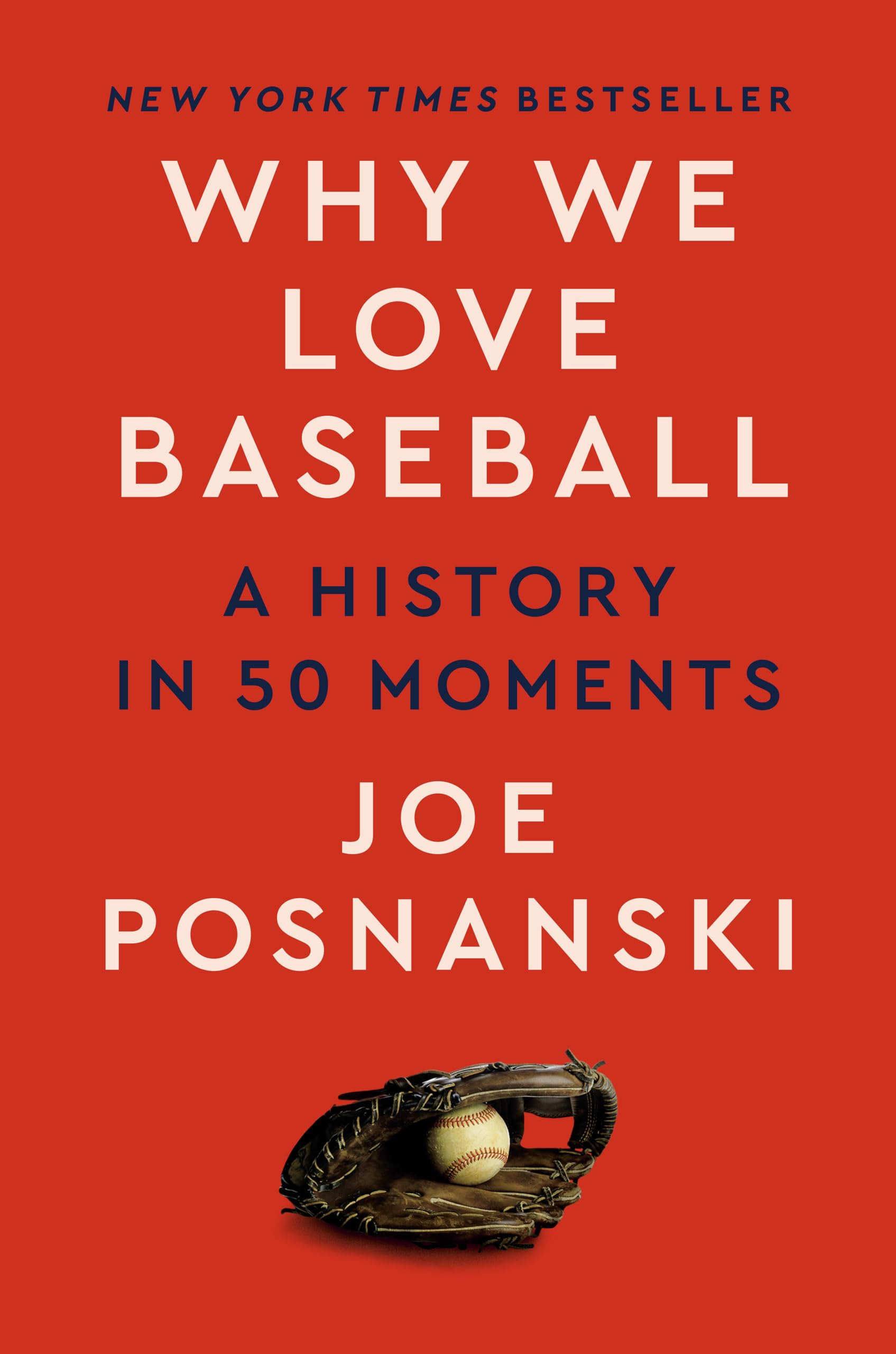 Why We Love Baseball: A History in 50 Moments Social Sciences