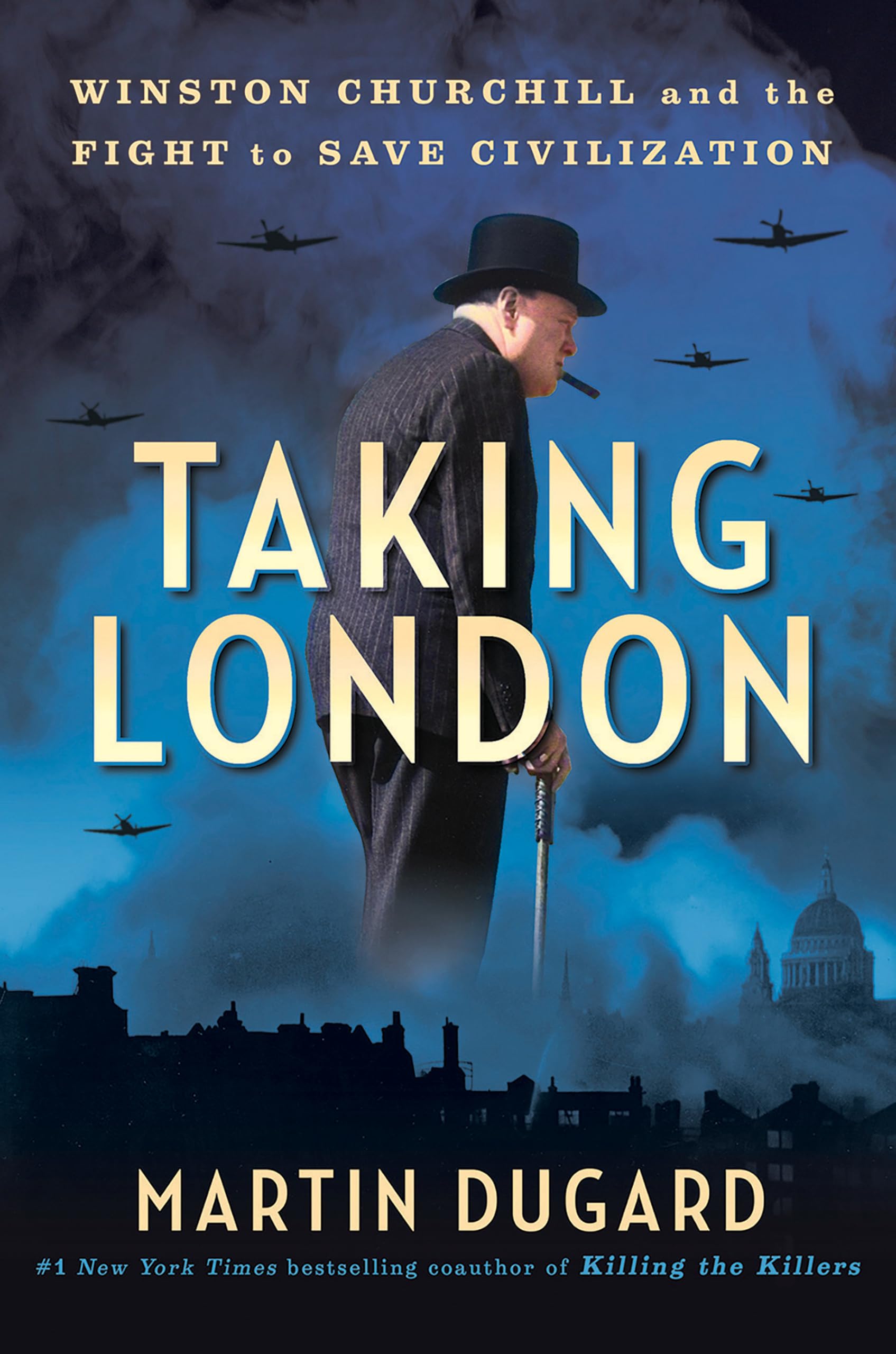 Taking London: Winston Churchill and the Fight to Save Civilization book
