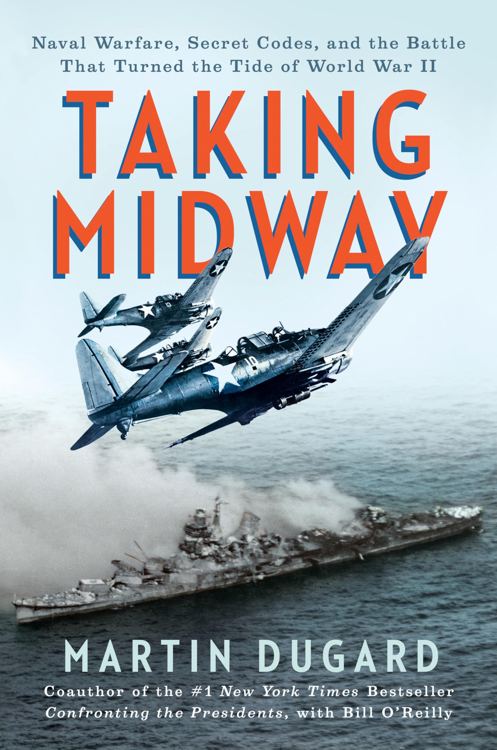 Taking Midway: Naval Warfare, Secret Codes, and the Battle that Turned the Tide of World War II Social Sciences