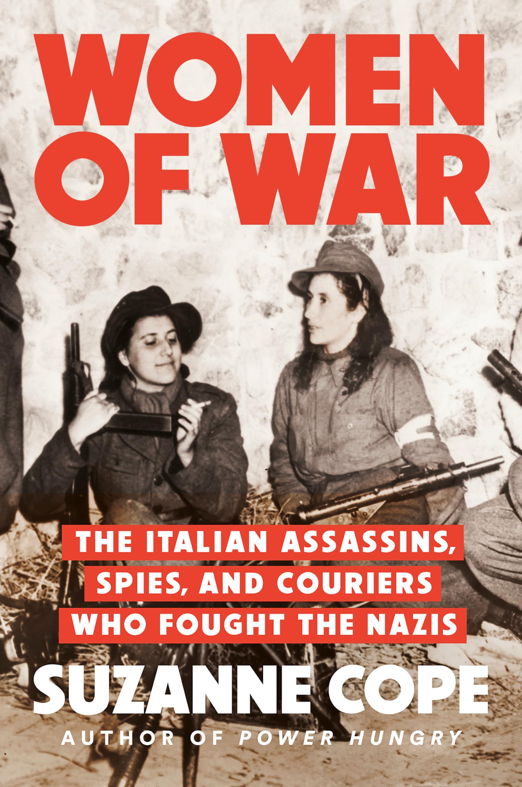 Women of War: The Italian Assassins, Spies, and Couriers Who Fought the Nazis Memories