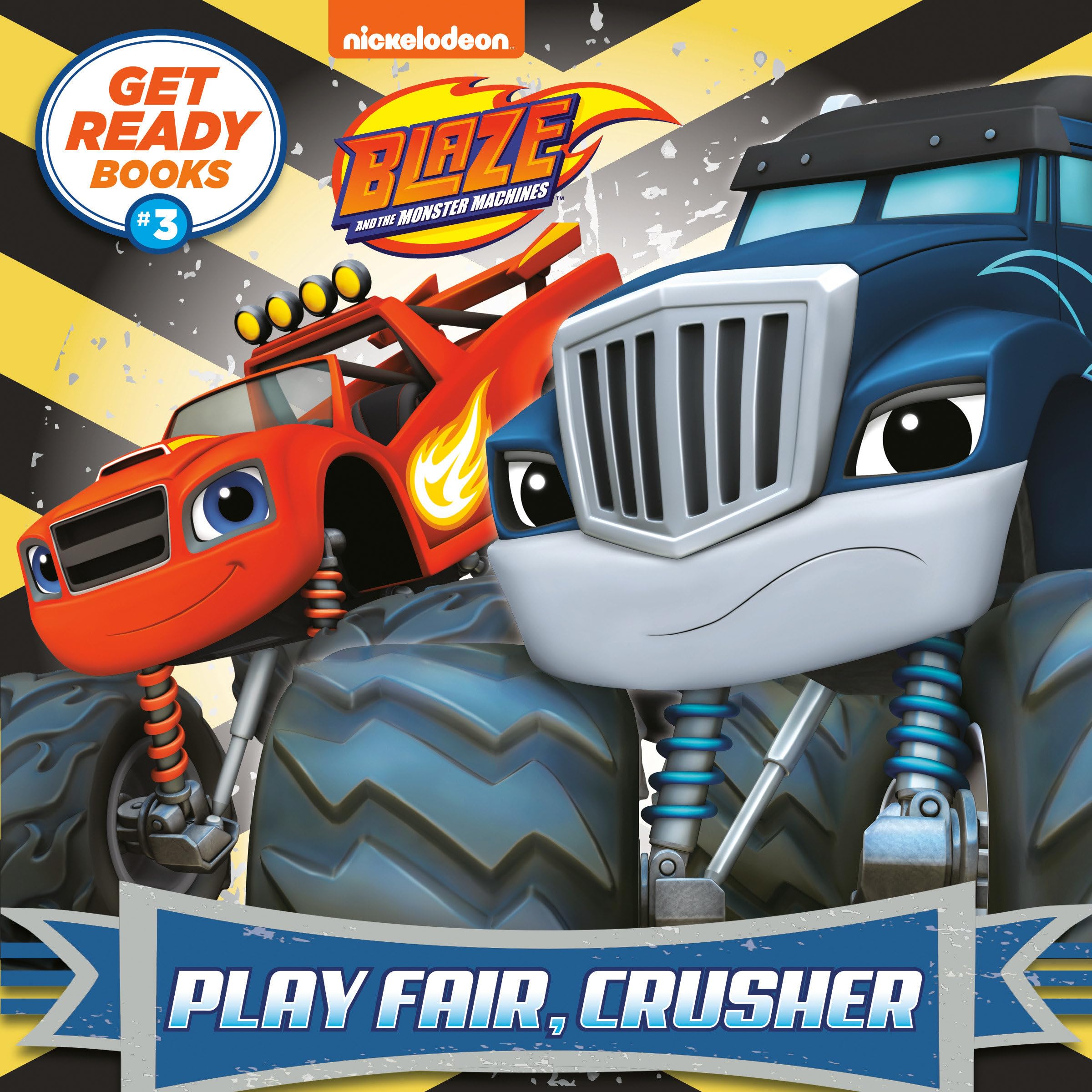 Play Fair, Crusher (Get Ready Books: Blaze and the Monster Machines, 3, Band 3) Non-fiction