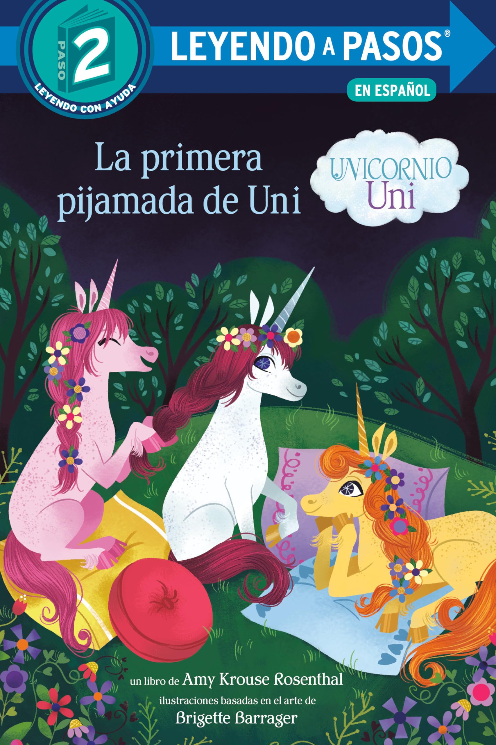 La primera pijamada de Uni (Unicornio uni)(Uni the Unicorn Uni's First Sleepover Spanish Edition) (LEYENDO A PASOS (Step into Reading)) Parents & Children