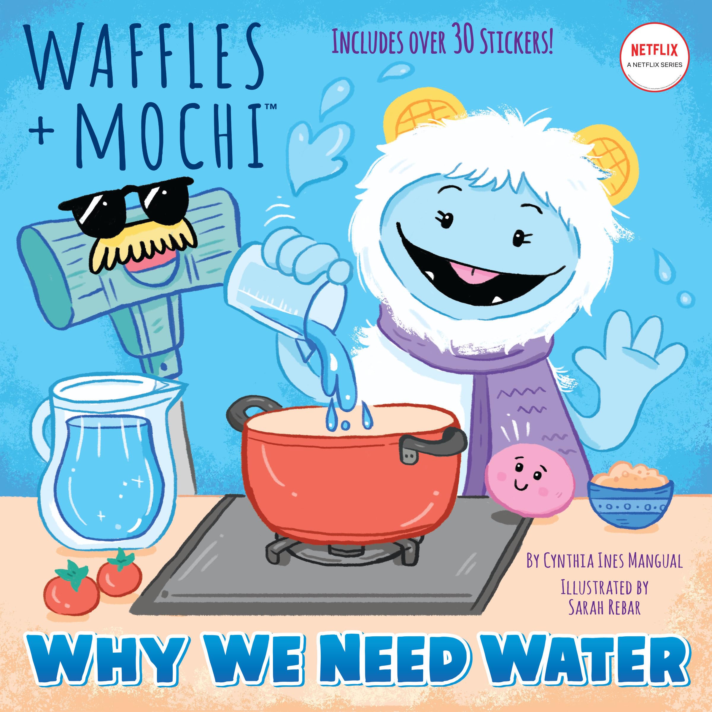 Why We Need Water (Waffles + Mochi) Non-fiction