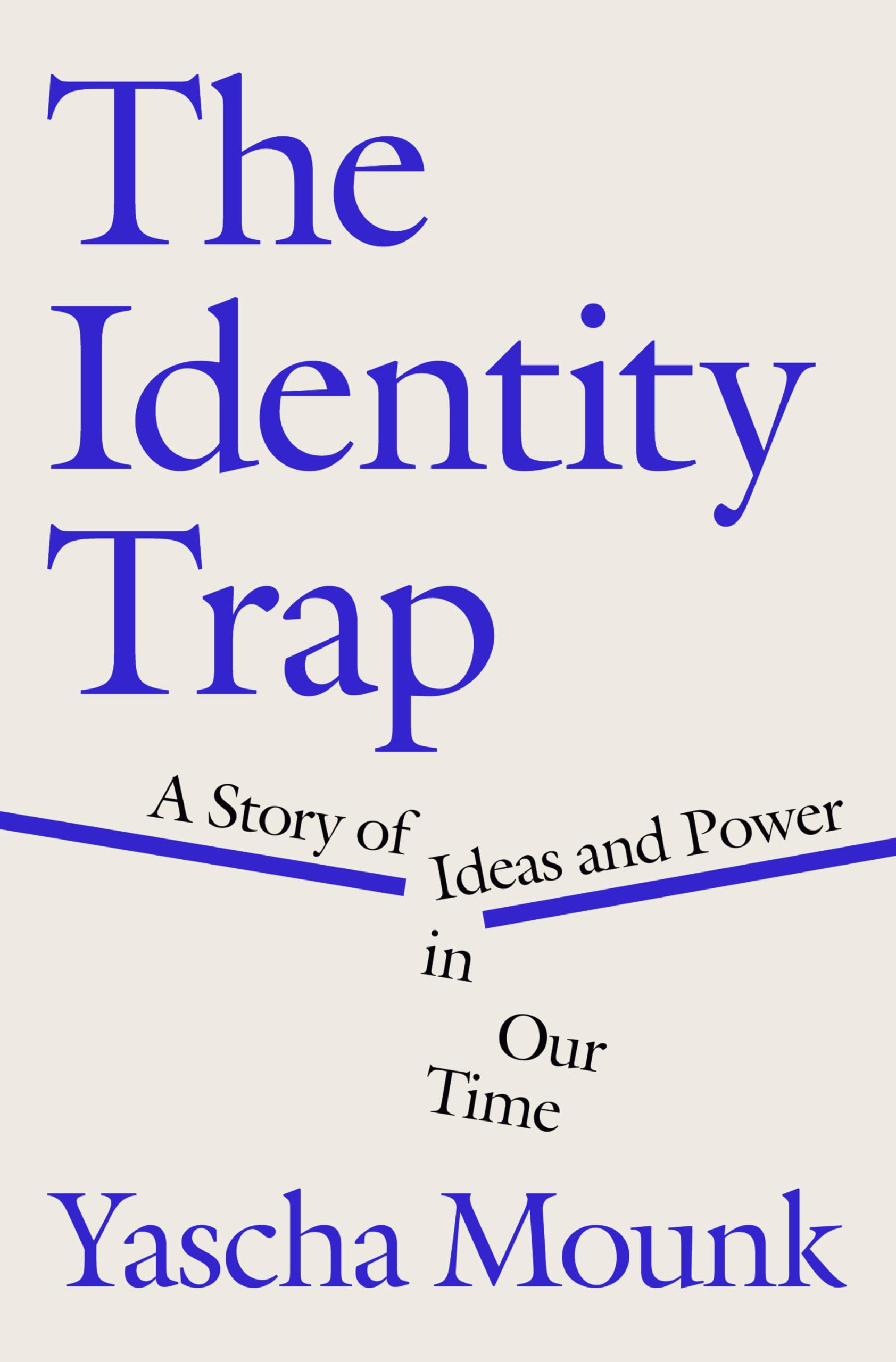 The Identity Trap: A Story of Ideas and Power in Our Time Law