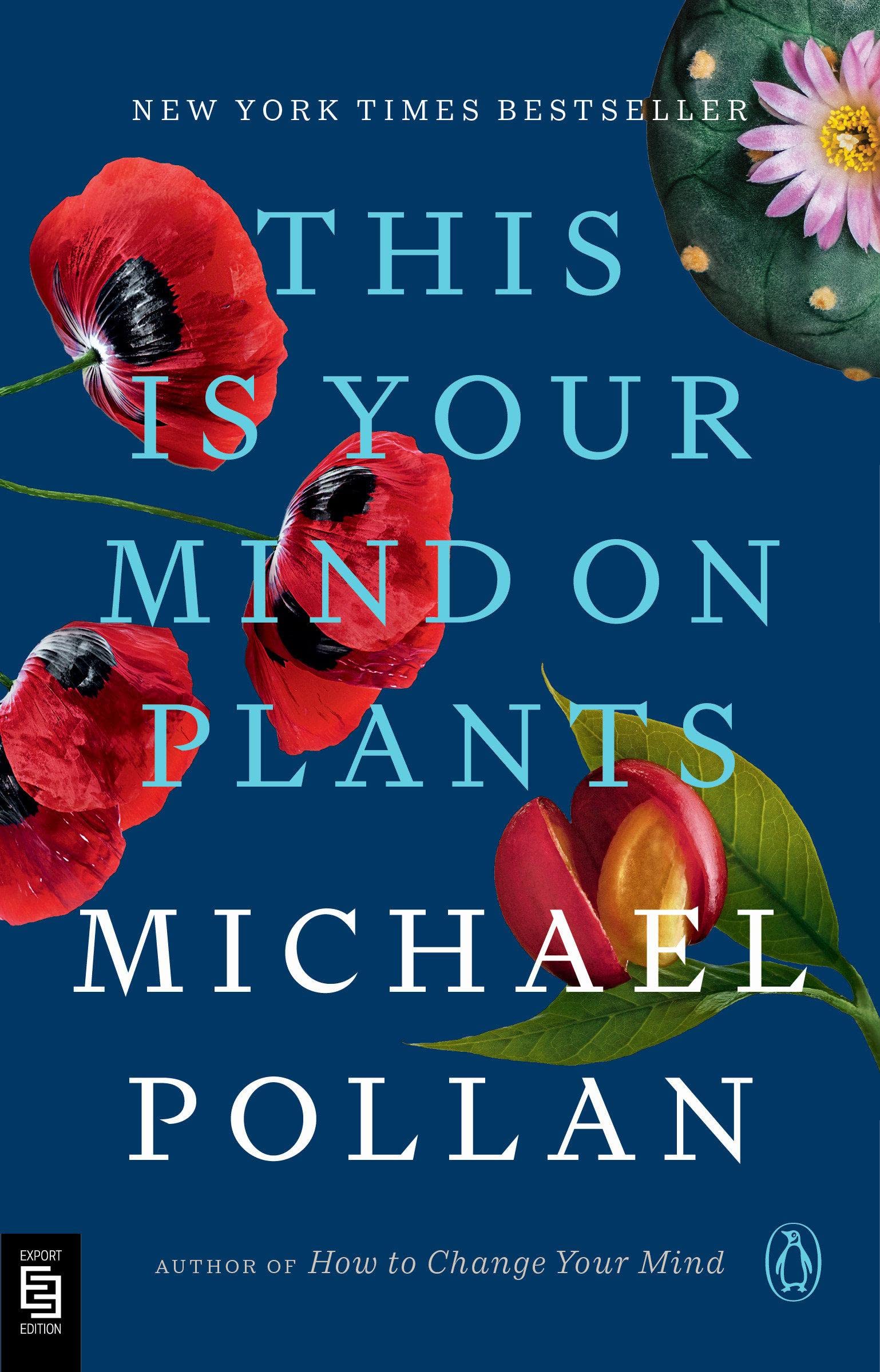 This Is Your Mind on Plants Natural Sciences