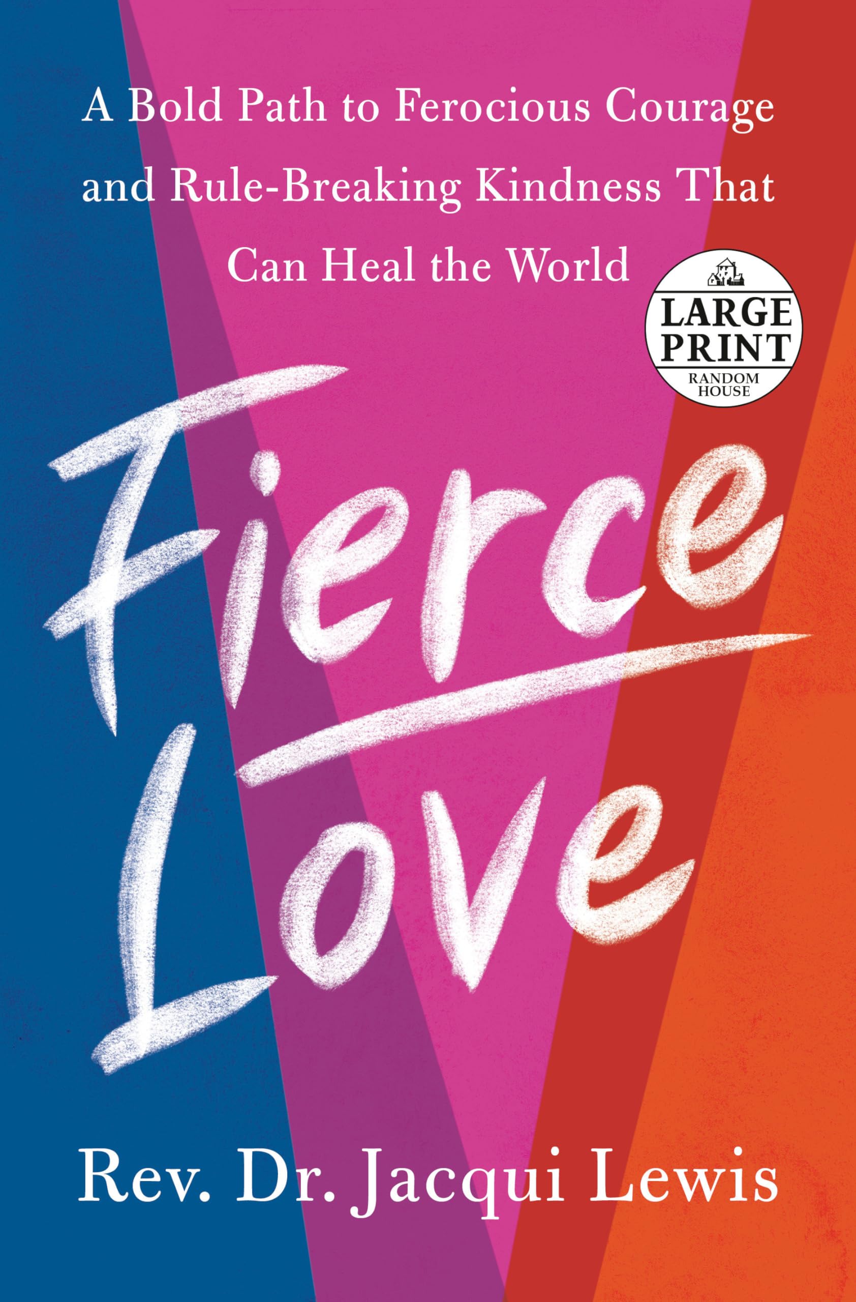 Fierce Love: A Bold Path to Ferocious Courage and Rule-Breaking Kindness That Can Heal the World (Random House Large Print) Social Sciences