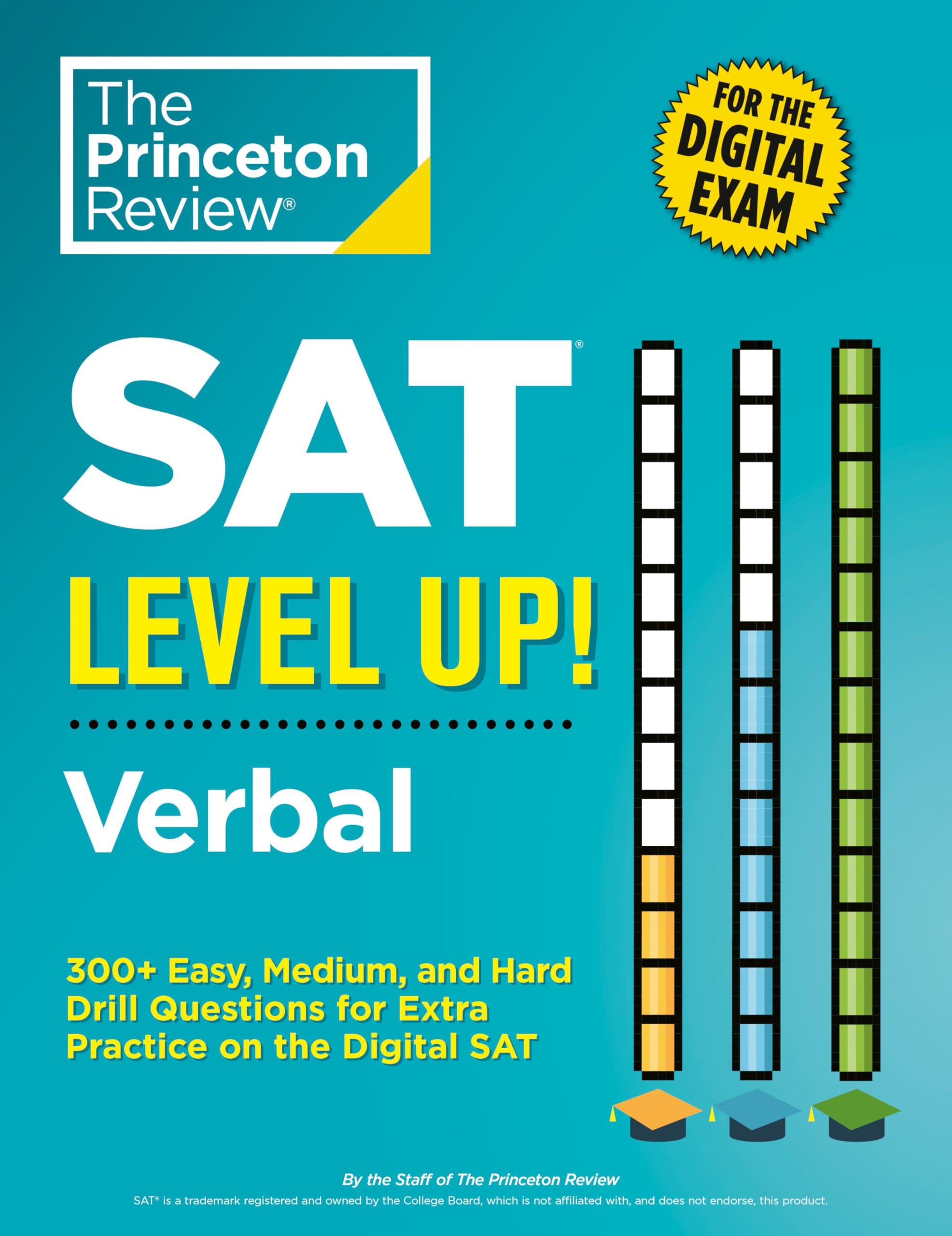 SAT Level Up! Verbal: 300+ Easy, Medium, and Hard Drill Questions for Scoring Success on the Digital SAT (College Test Preparation) Study Guides