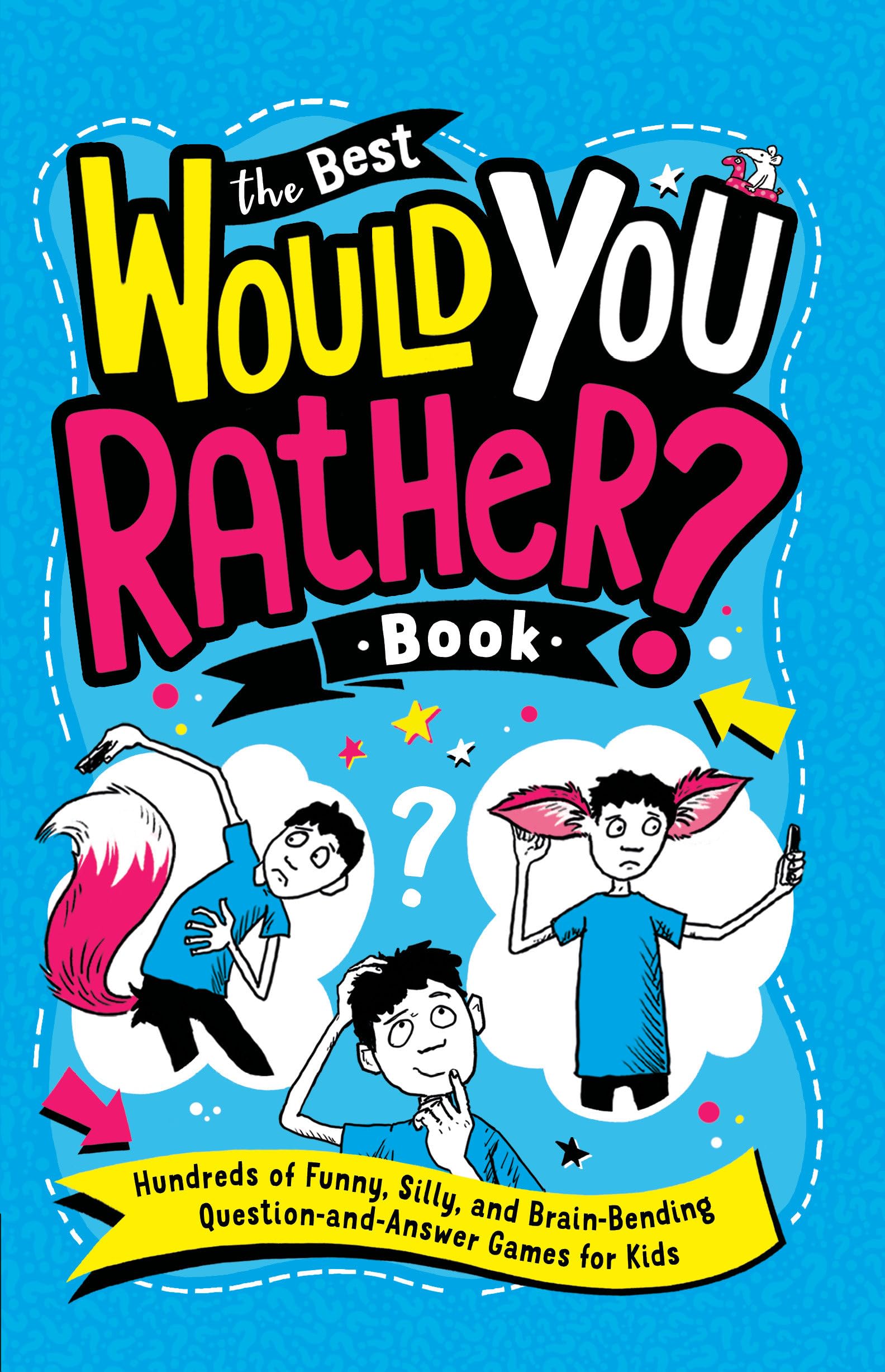 The Best Would You Rather? Book: Hundreds of Funny, Silly, and Brain-Bending Question-and-Answer Games for Kids Tiptoi & Games