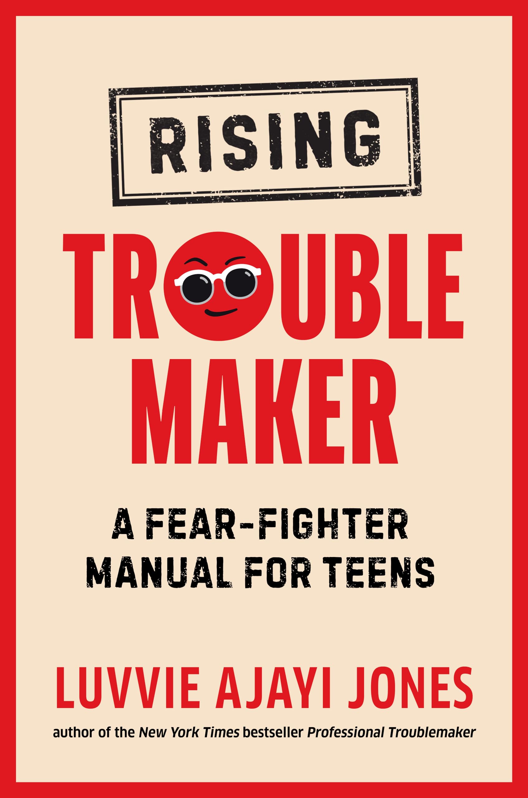 Rising Troublemaker: A Fear-Fighter Manual for Teens book