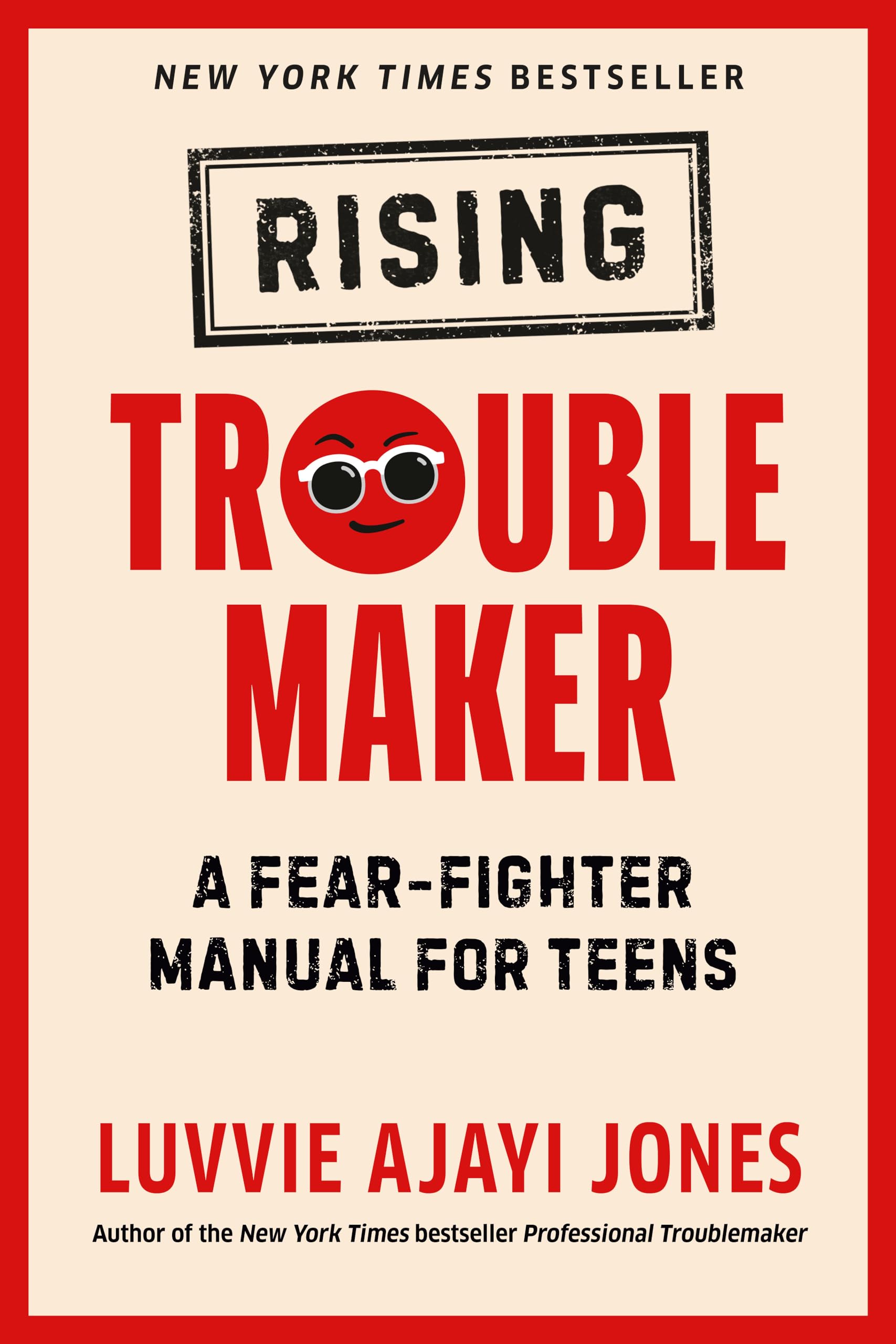 Rising Troublemaker: A Fear-Fighter Manual for Teens Education