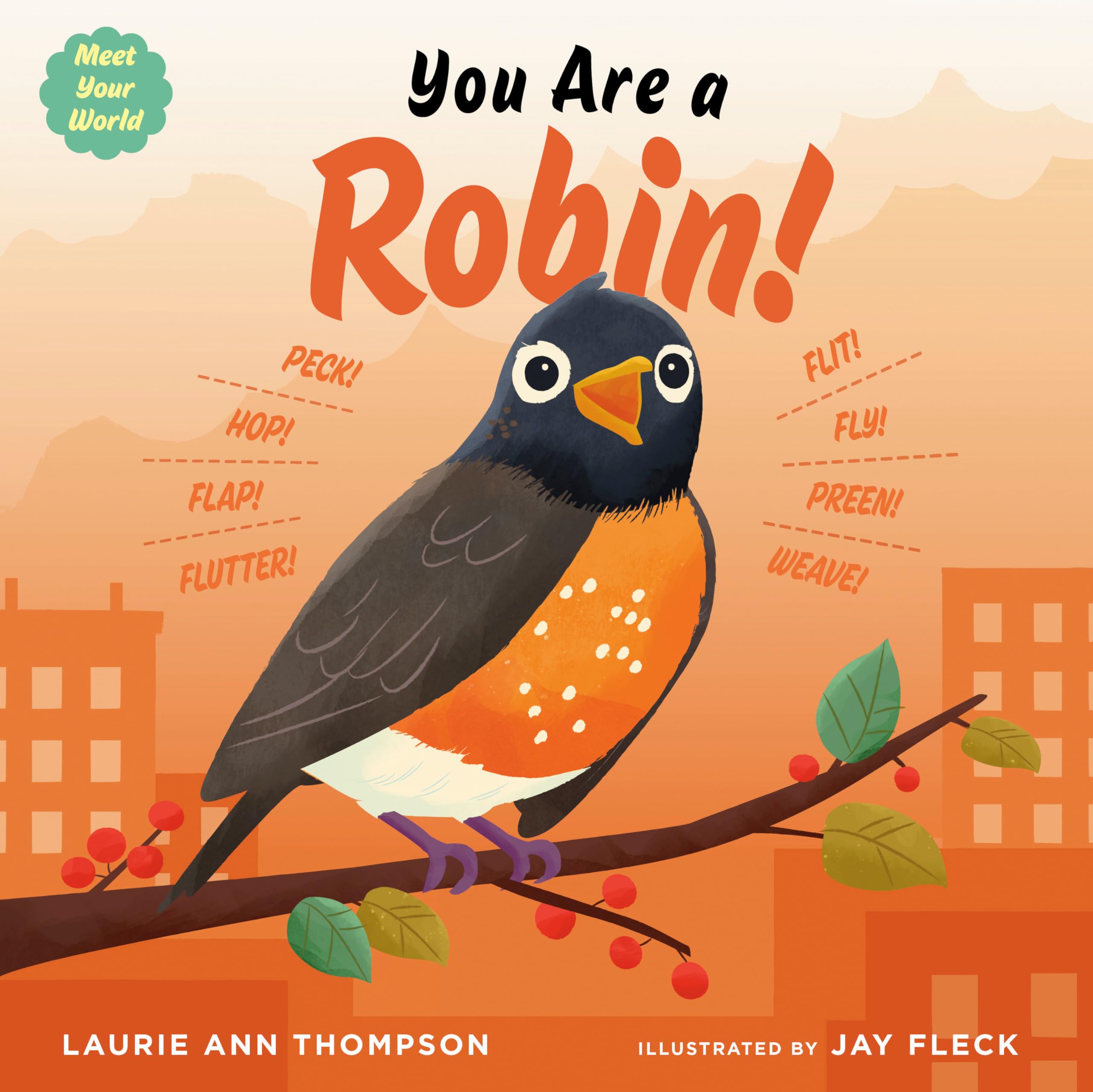 You Are a Robin! (Meet Your World) Parents & Children