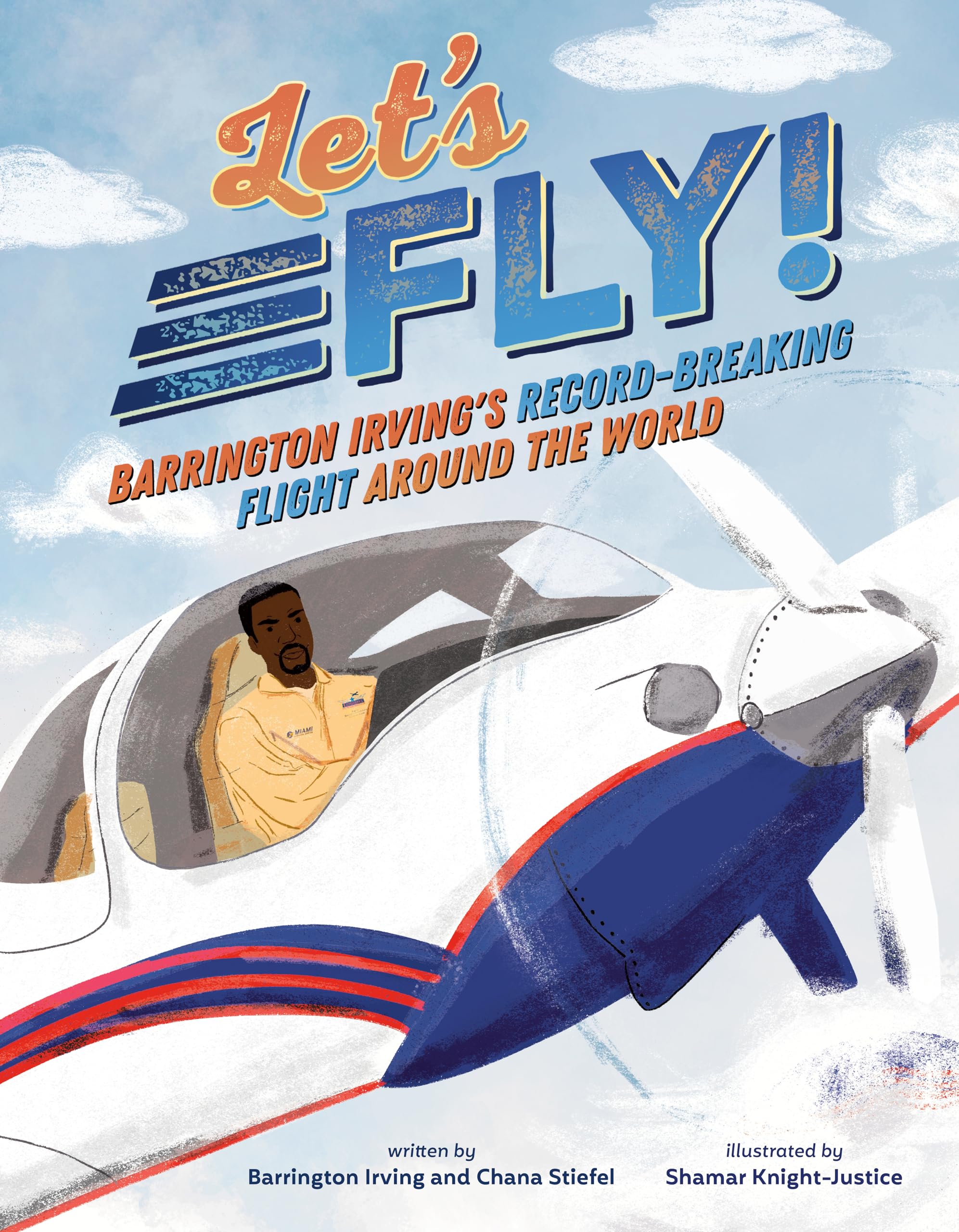 Let's Fly: Barrington Irving's Record-Breaking Flight Around the World Non-fiction