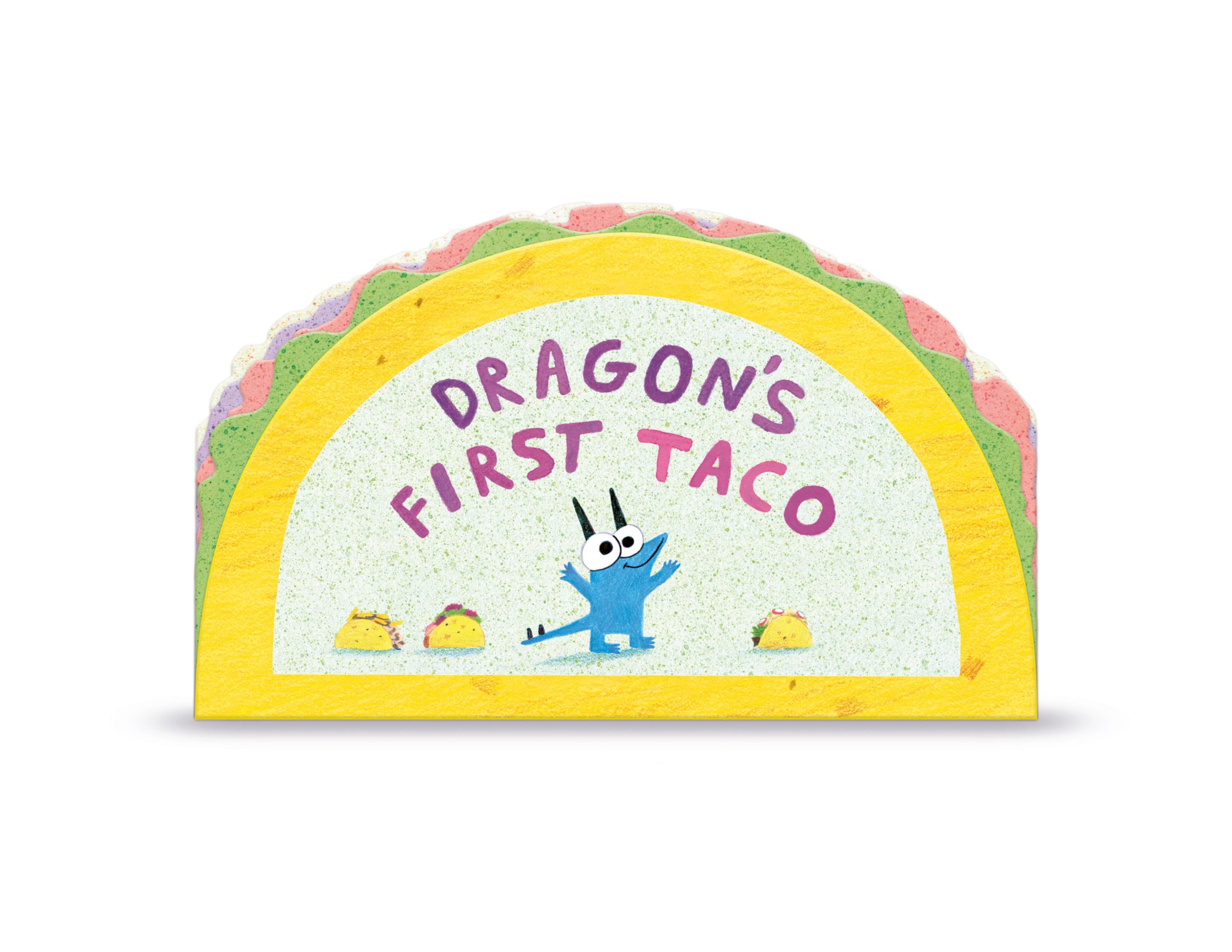 Dragon's First Taco (from the creators of Dragons Love Tacos) Parents & Children