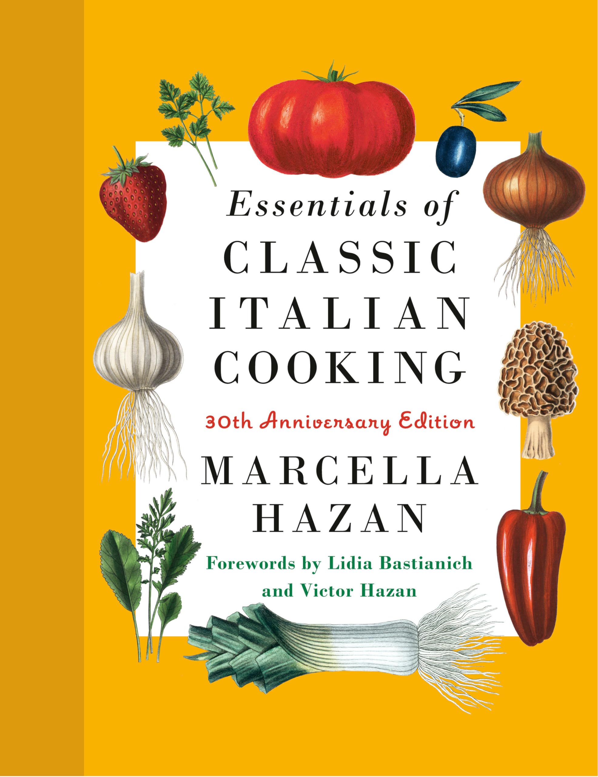Essentials of Classic Italian Cooking: 30th Anniversary Edition: A Cookbook Leisure, Home & Garden