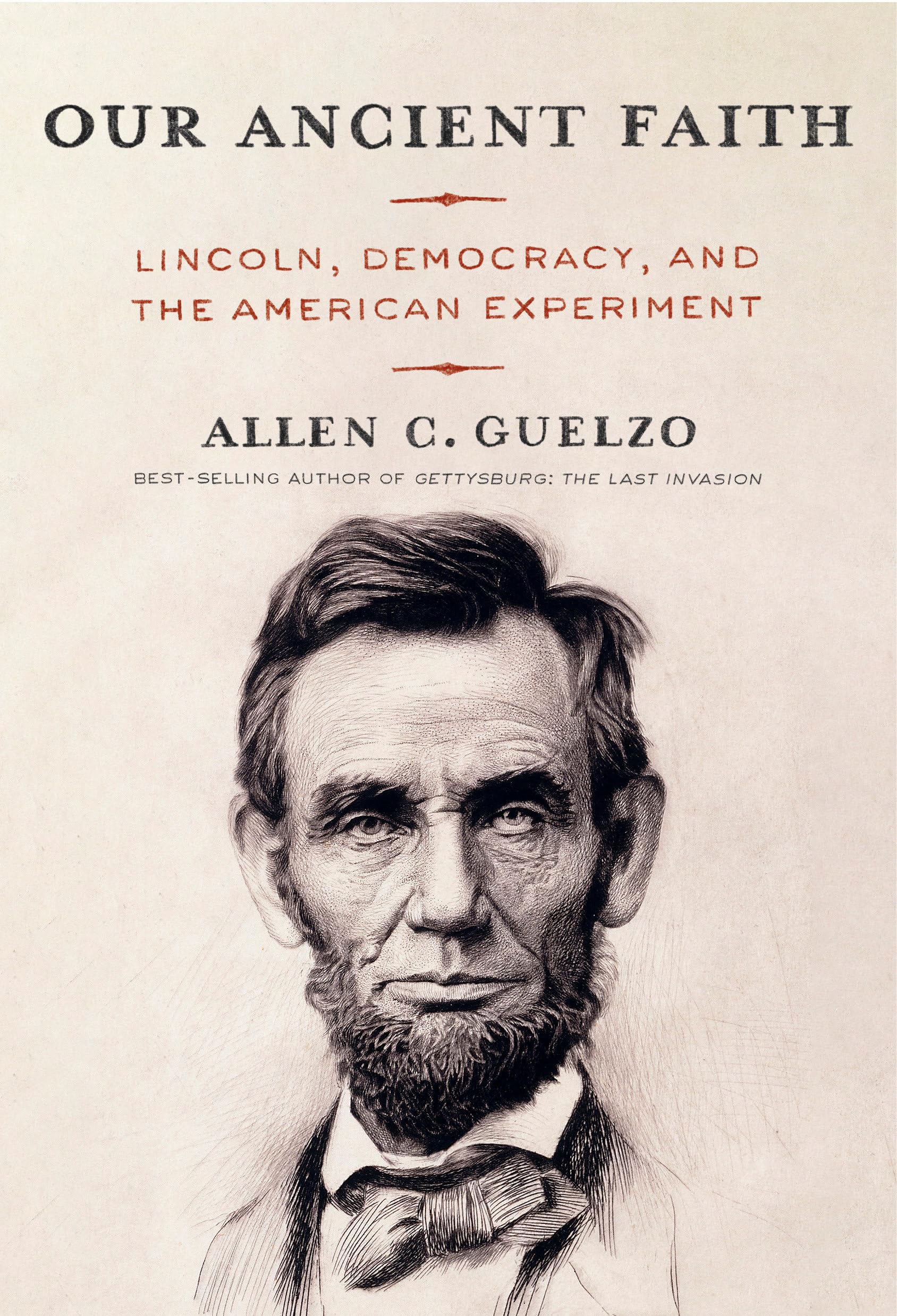 Our Ancient Faith: Lincoln, Democracy, and the American Experiment Memories