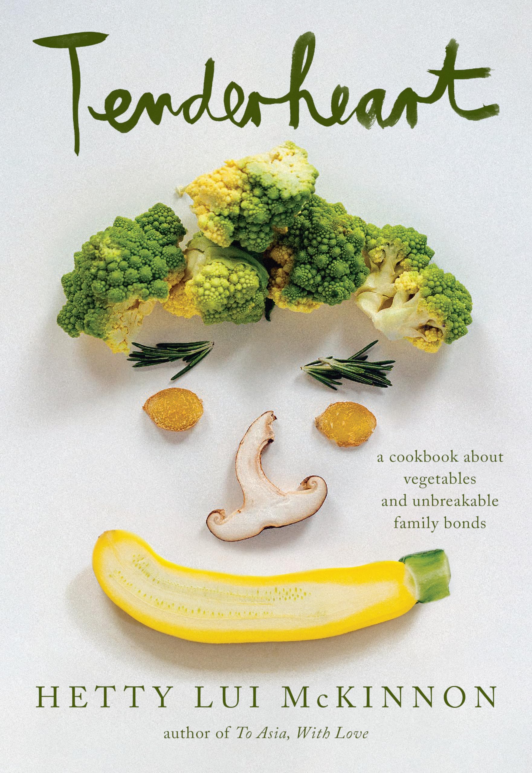 Tenderheart: A Cookbook About Vegetables and Unbreakable Family Bonds Leisure, Home & Garden