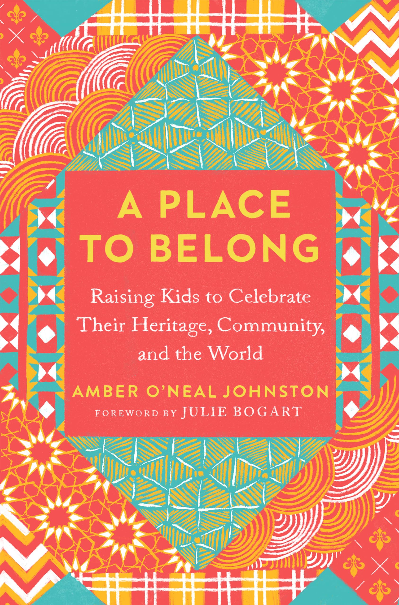 A Place to Belong: Raising Kids to Celebrate Their Heritage, Community, and the World Books