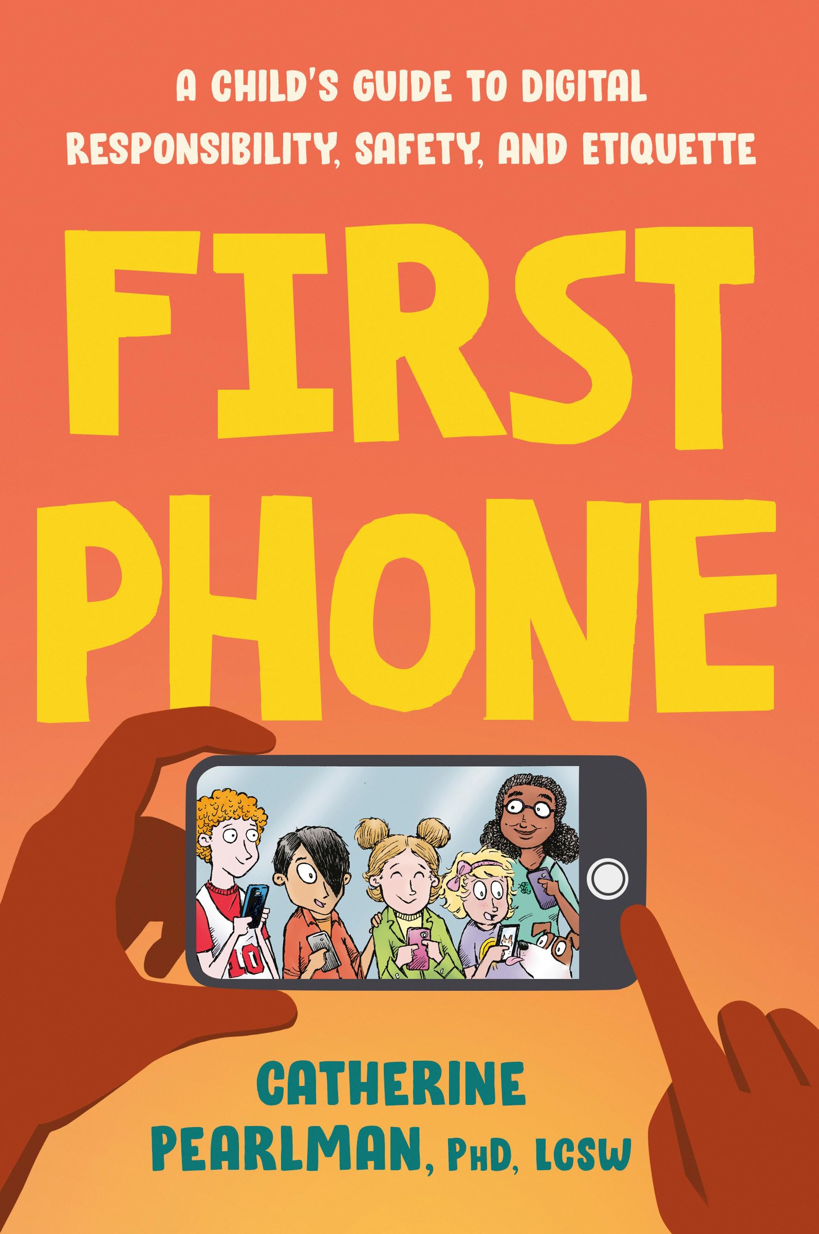 First Phone: A Child's Guide to Digital Responsibility, Safety, and Etiquette Books