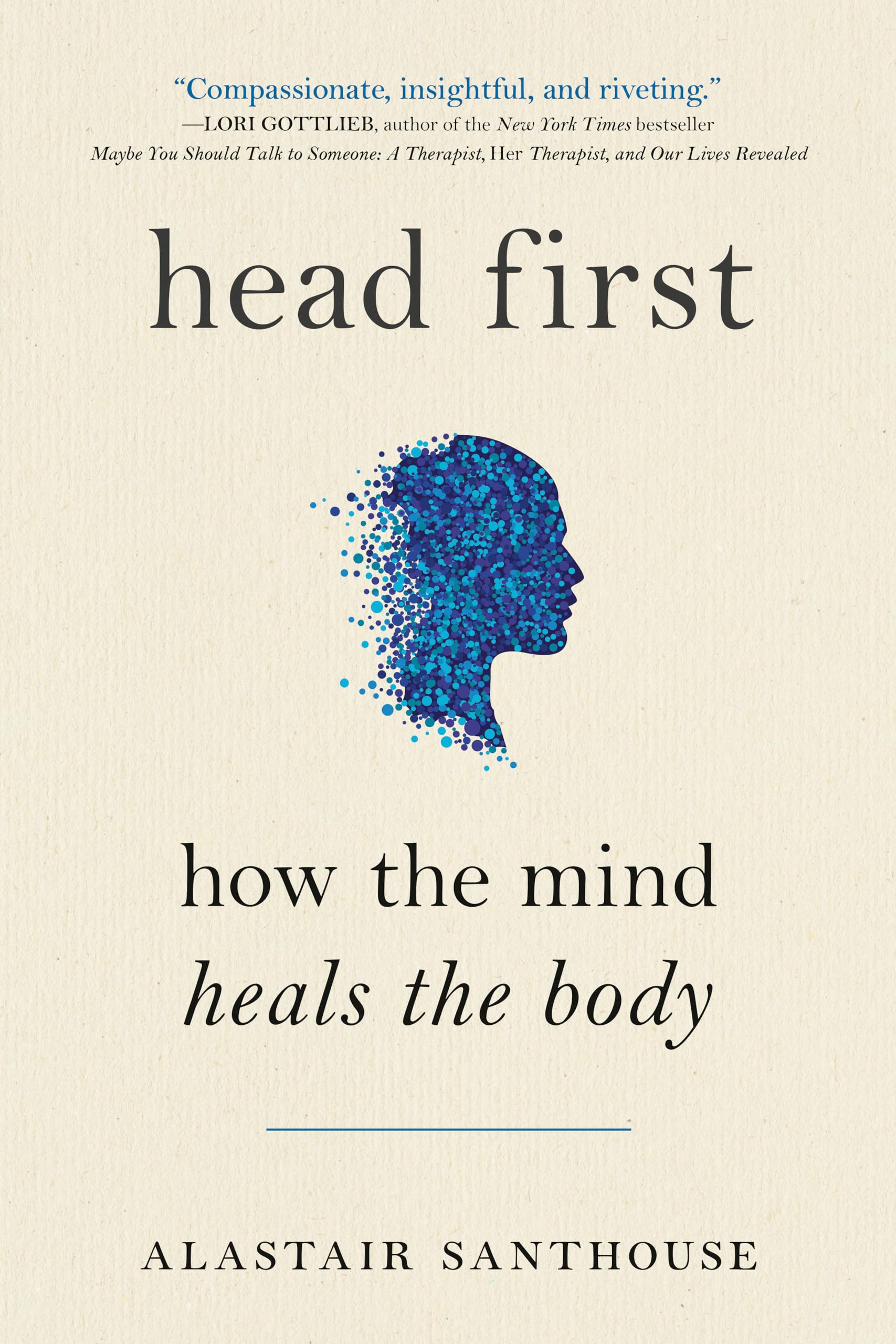 Head First: How the Mind Heals the Body Medicine