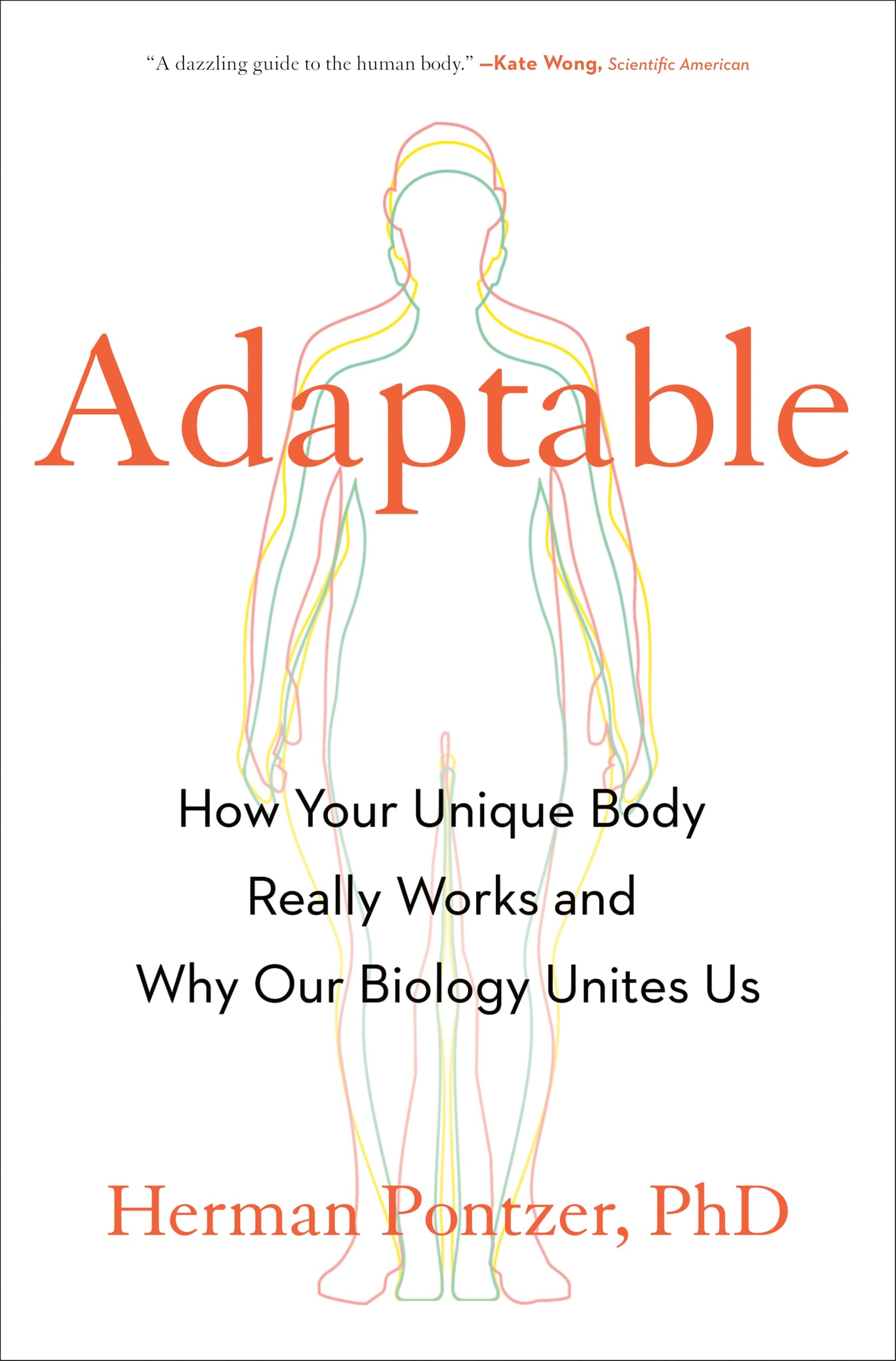 Adaptable: How Your Unique Body Really Works and Why Our Biology Unites Us Medicine