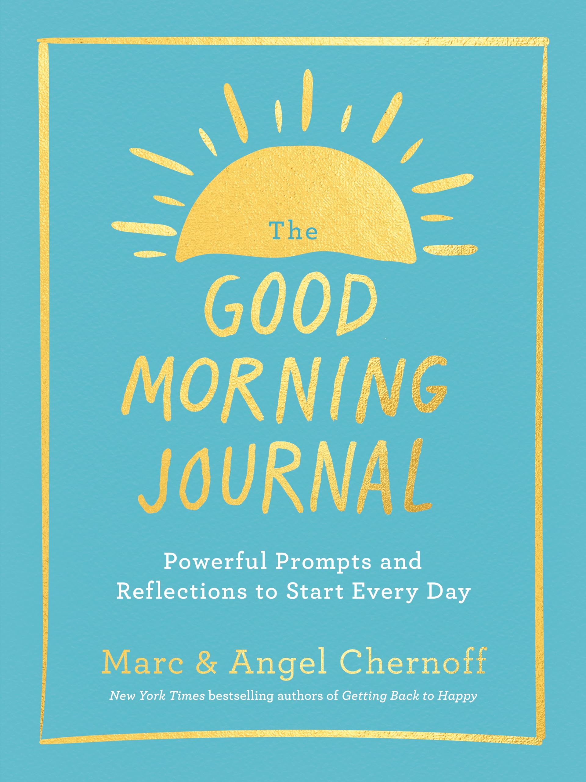 The Good Morning Journal: Powerful Prompts and Reflections to Start Every Day book