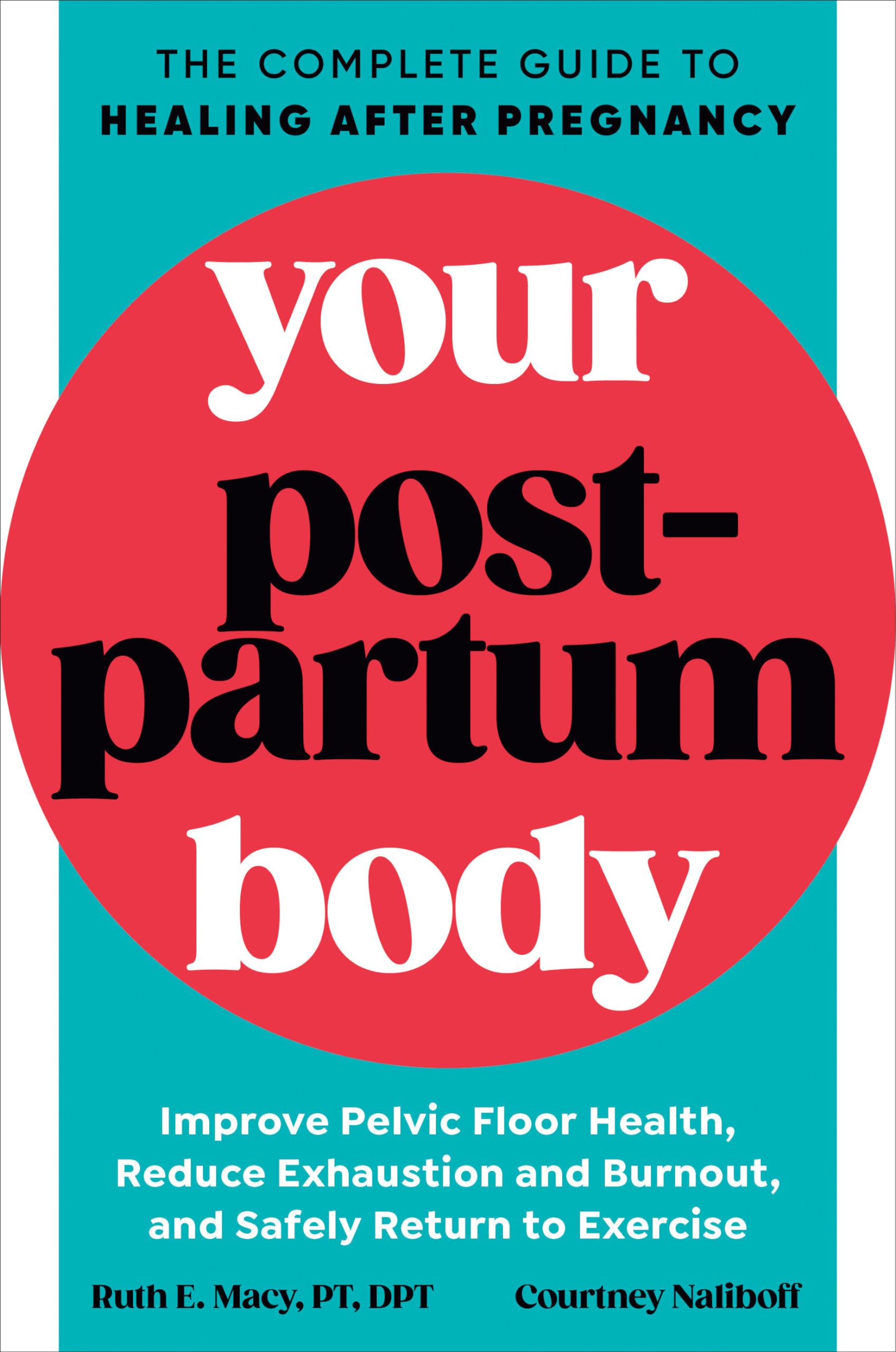 Your Postpartum Body: The Complete Guide to Healing After Pregnancy Medicine