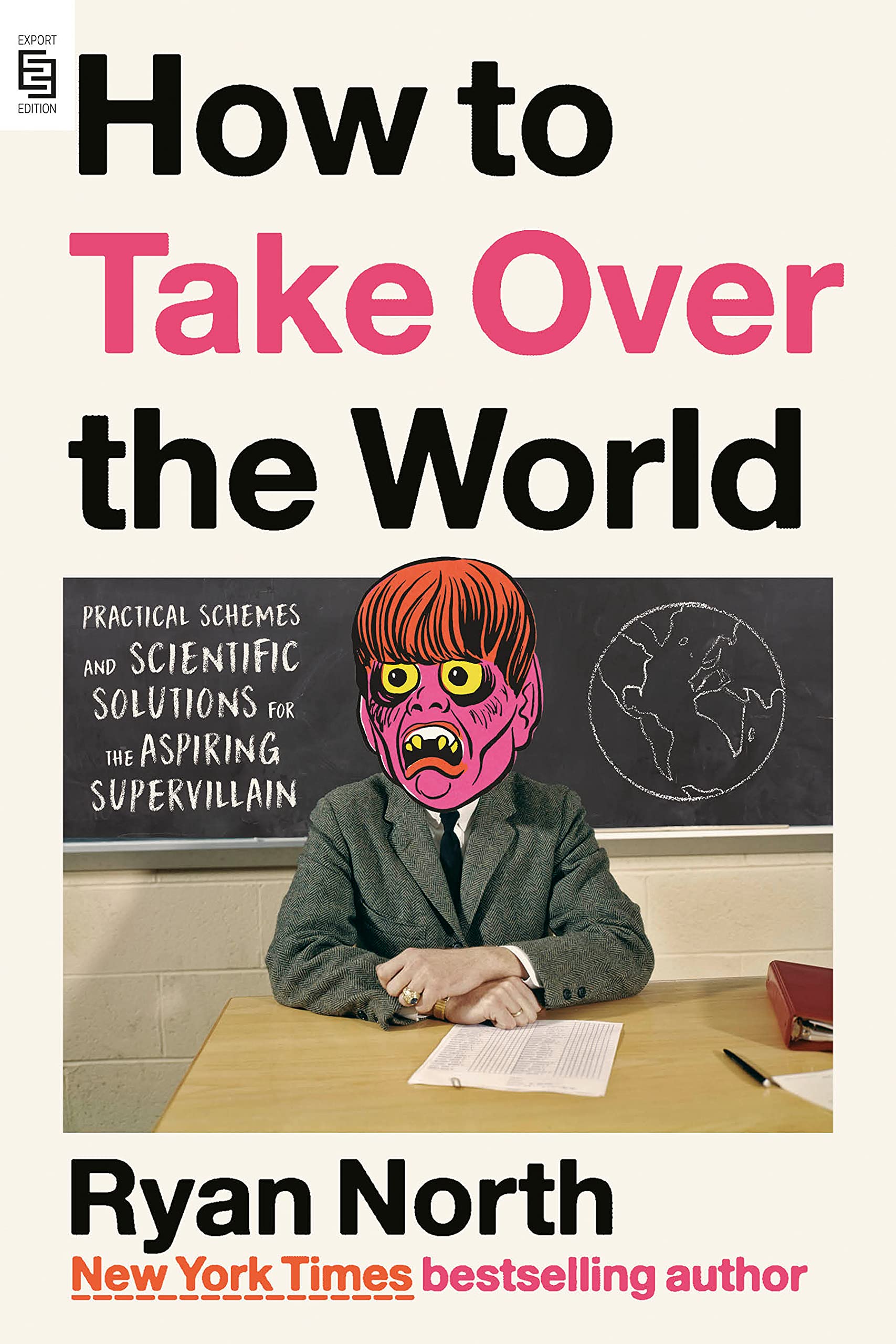 How to Take Over the World: Practical Schemes and Scientific Solutions for the Aspiring Supervillain Manga