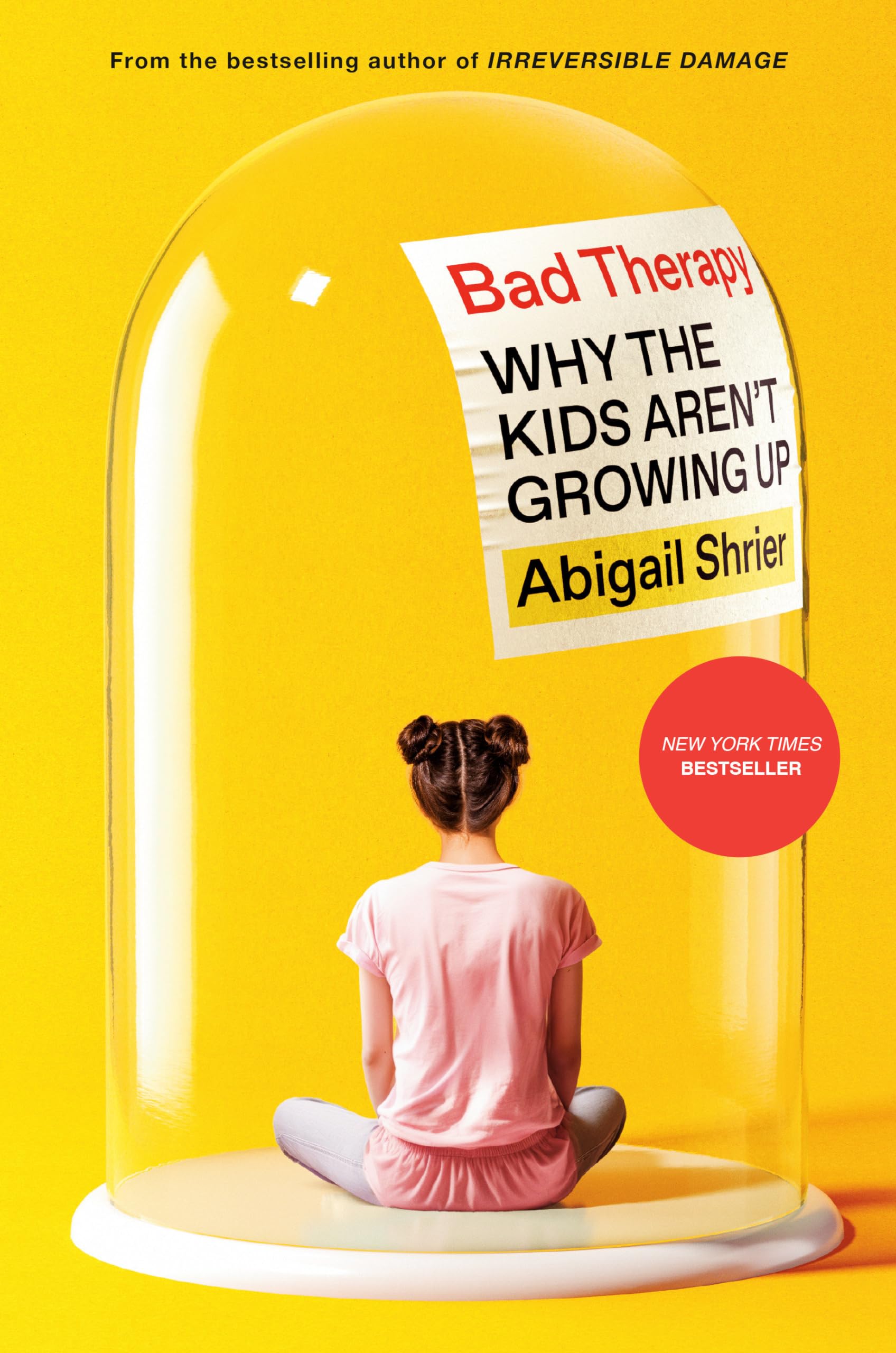 Bad Therapy: Why the Kids Aren't Growing Up Medicine