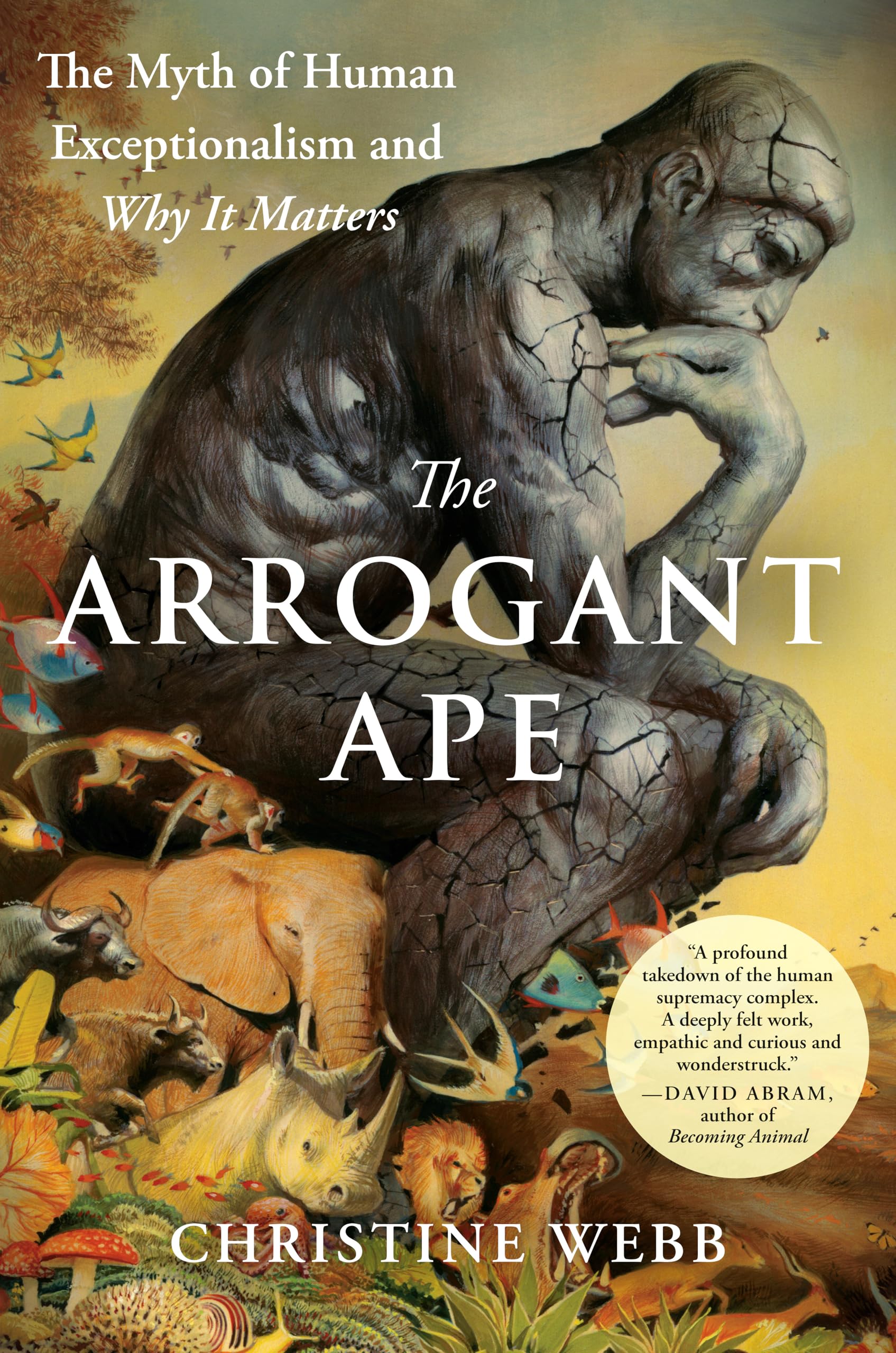 The Arrogant Ape: The Myth of Human Exceptionalism and Why It Matters General education