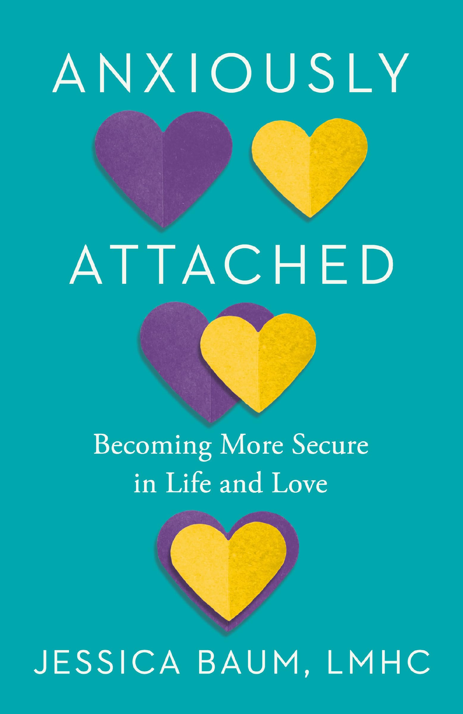 Anxiously Attached: Becoming More Secure in Life and Love Social Sciences