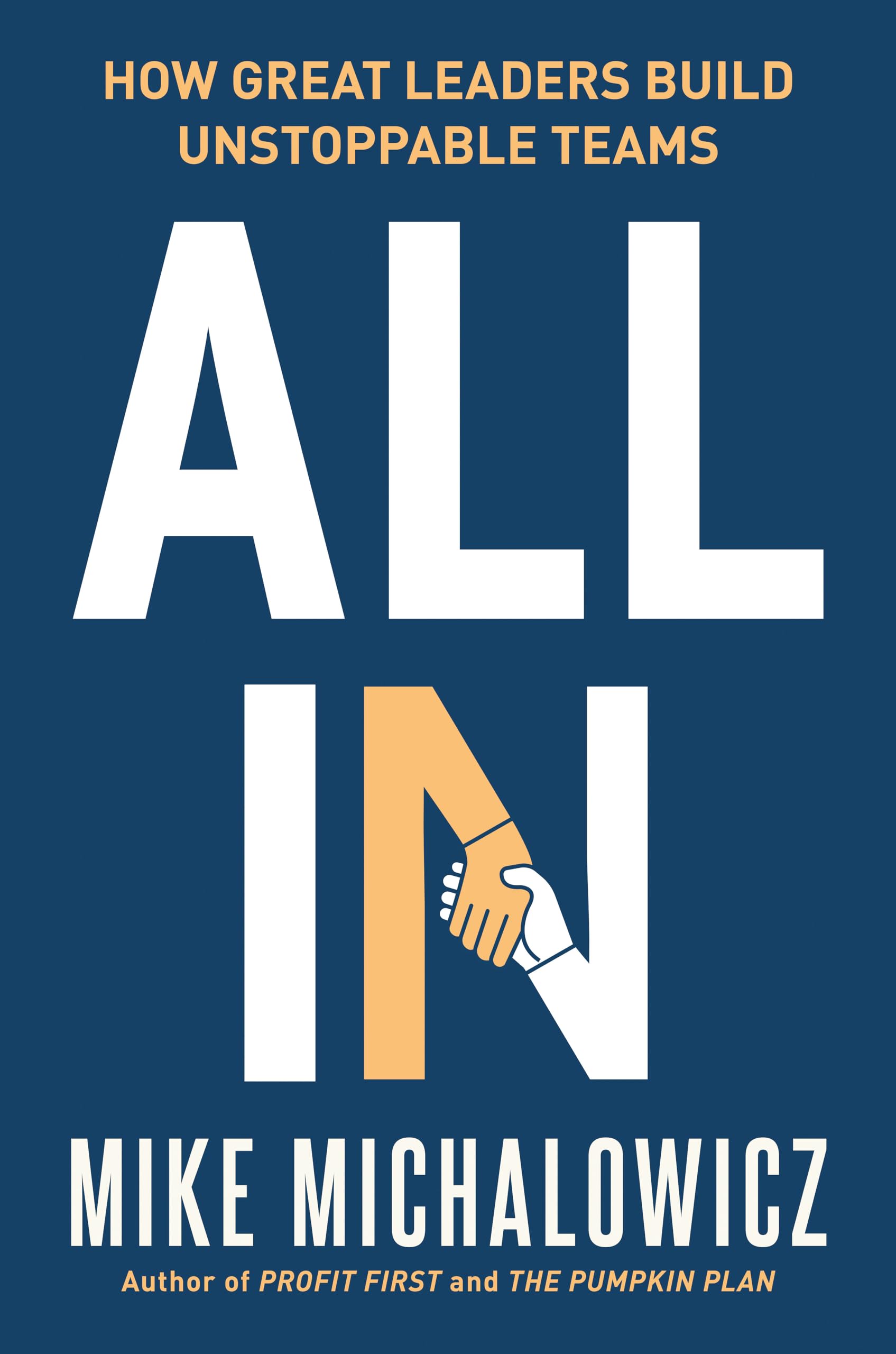 All In: How Great Leaders Build Unstoppable Teams (Entrepreneurship Simplified) Business, Finance & Career