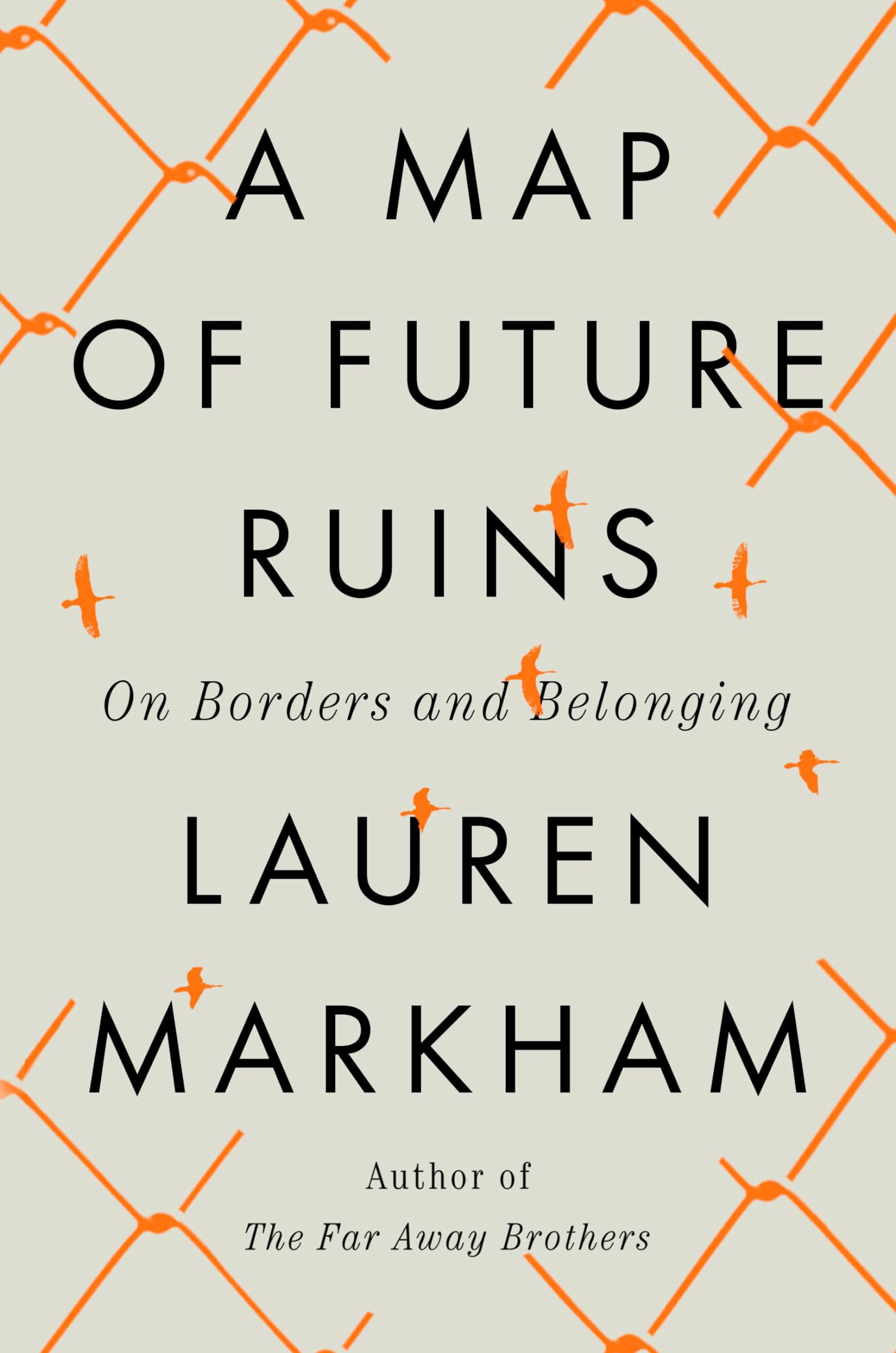 A Map of Future Ruins: On Borders and Belonging book