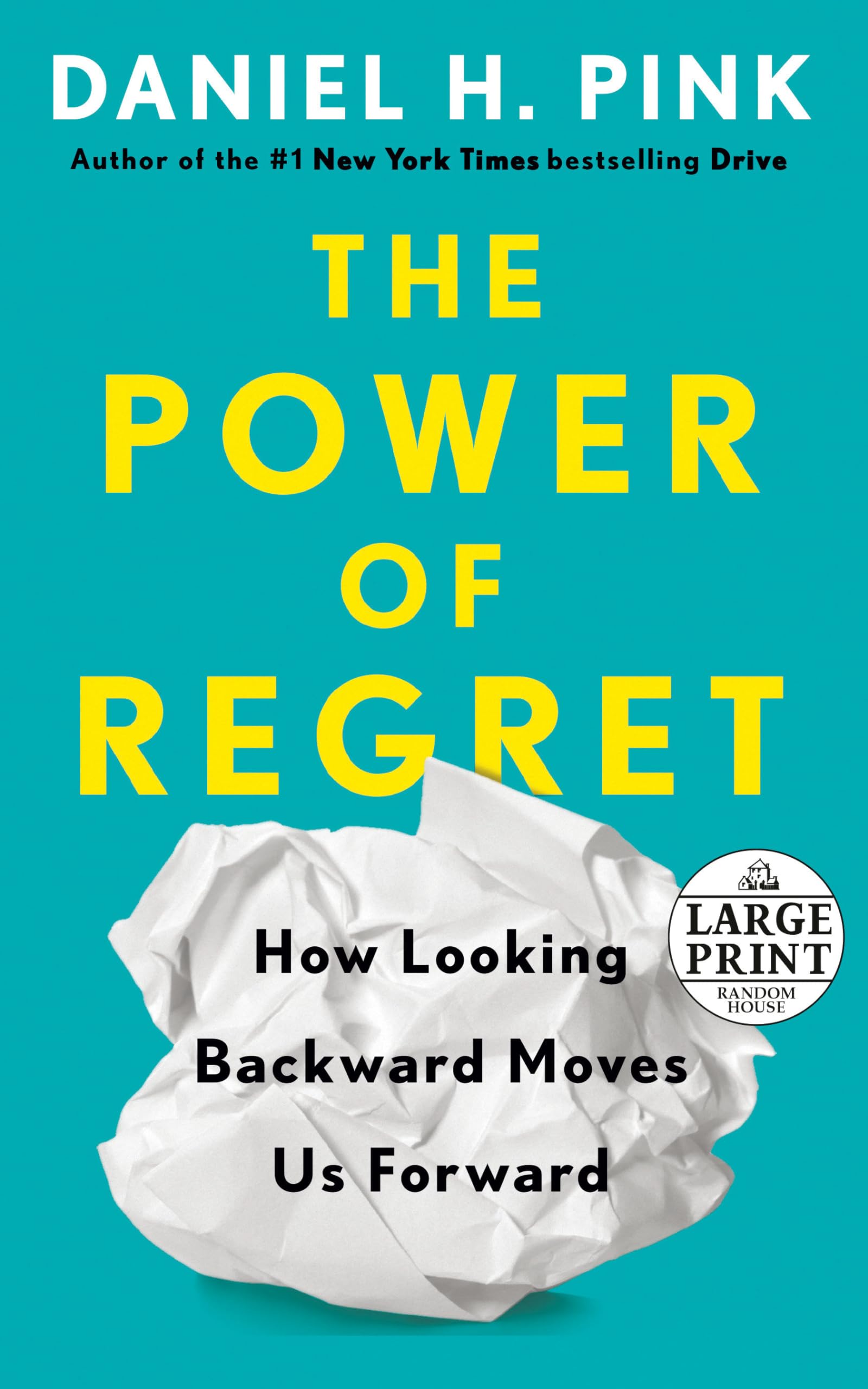 The Power of Regret: How Looking Backward Moves Us Forward (Random House Large Print) Business, Finance & Career