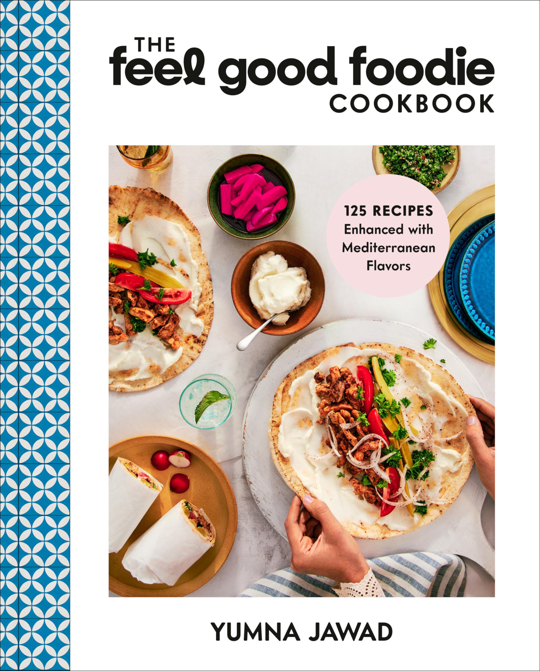 The Feel Good Foodie Cookbook: 125 Recipes Enhanced with Mediterranean Flavors Leisure, Home & Garden