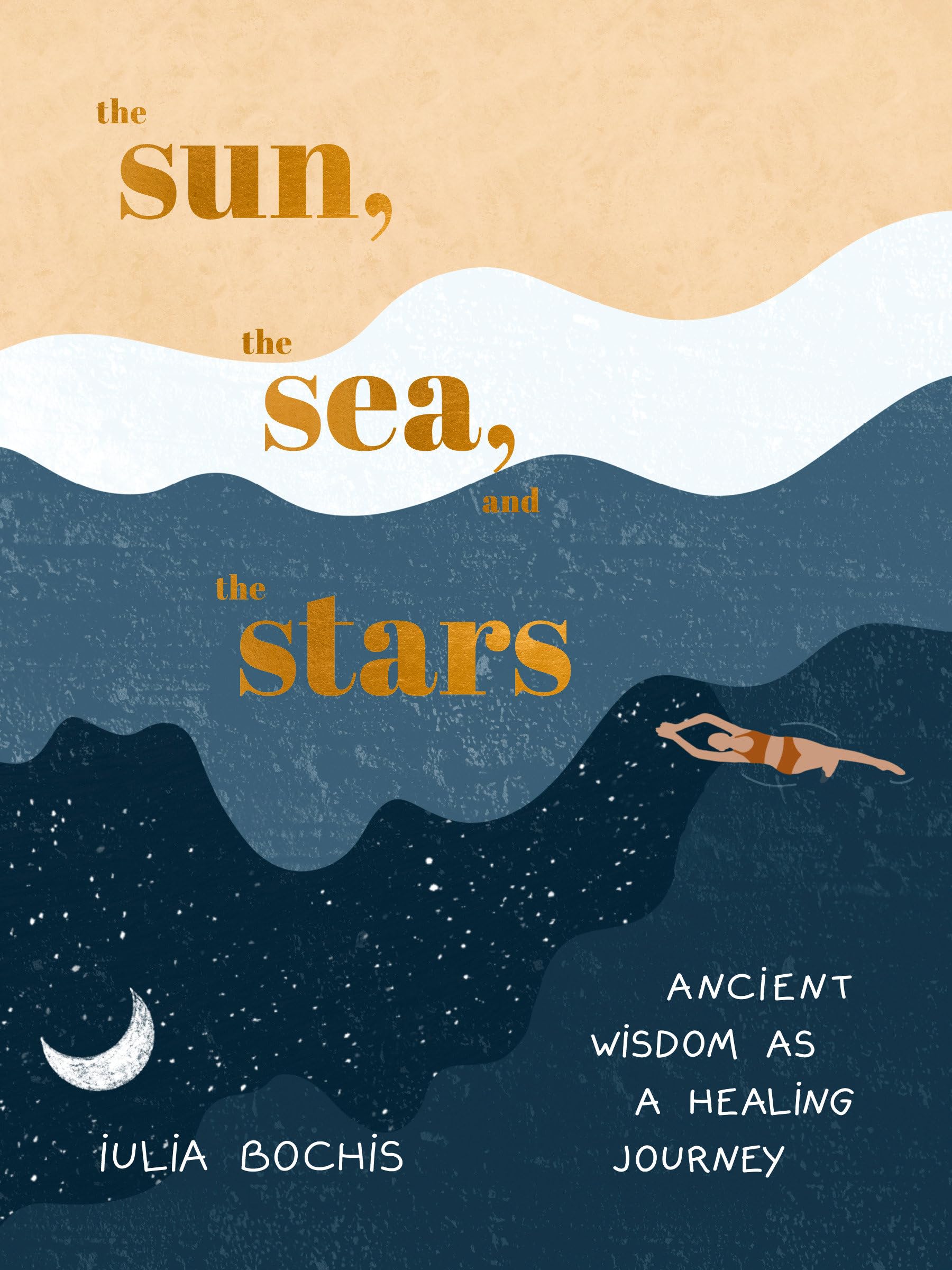 The Sun, the Sea, and the Stars: Ancient Wisdom As a Healing Journey Business, Finance & Career
