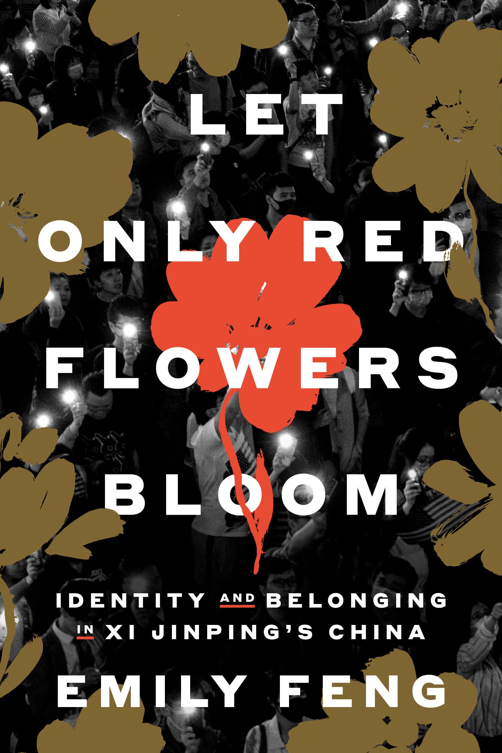 Let Only Red Flowers Bloom: Identity and Belonging in Xi Jinping's China Politics & History