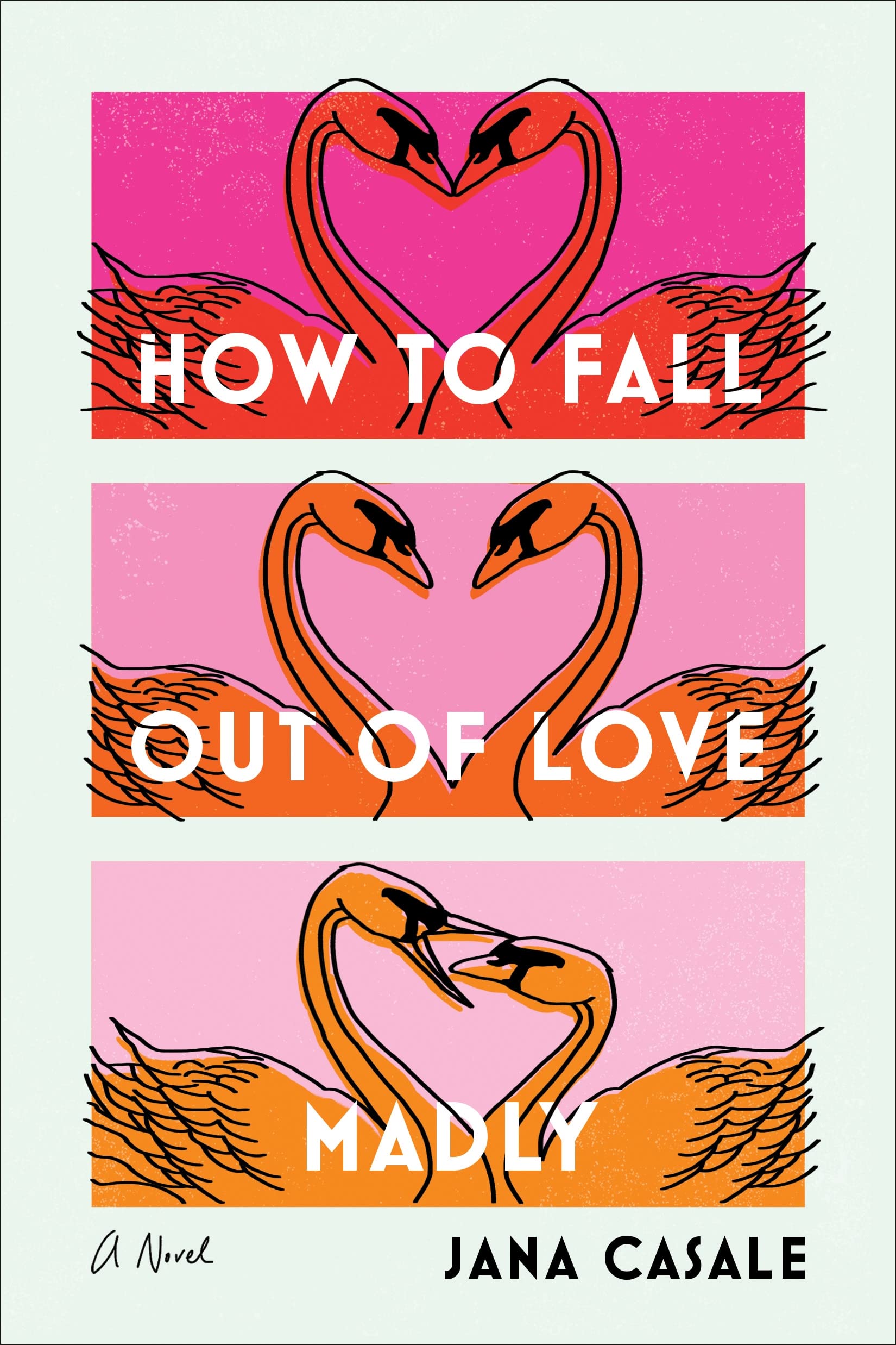 How to Fall Out of Love Madly: A Novel Contemporary literature