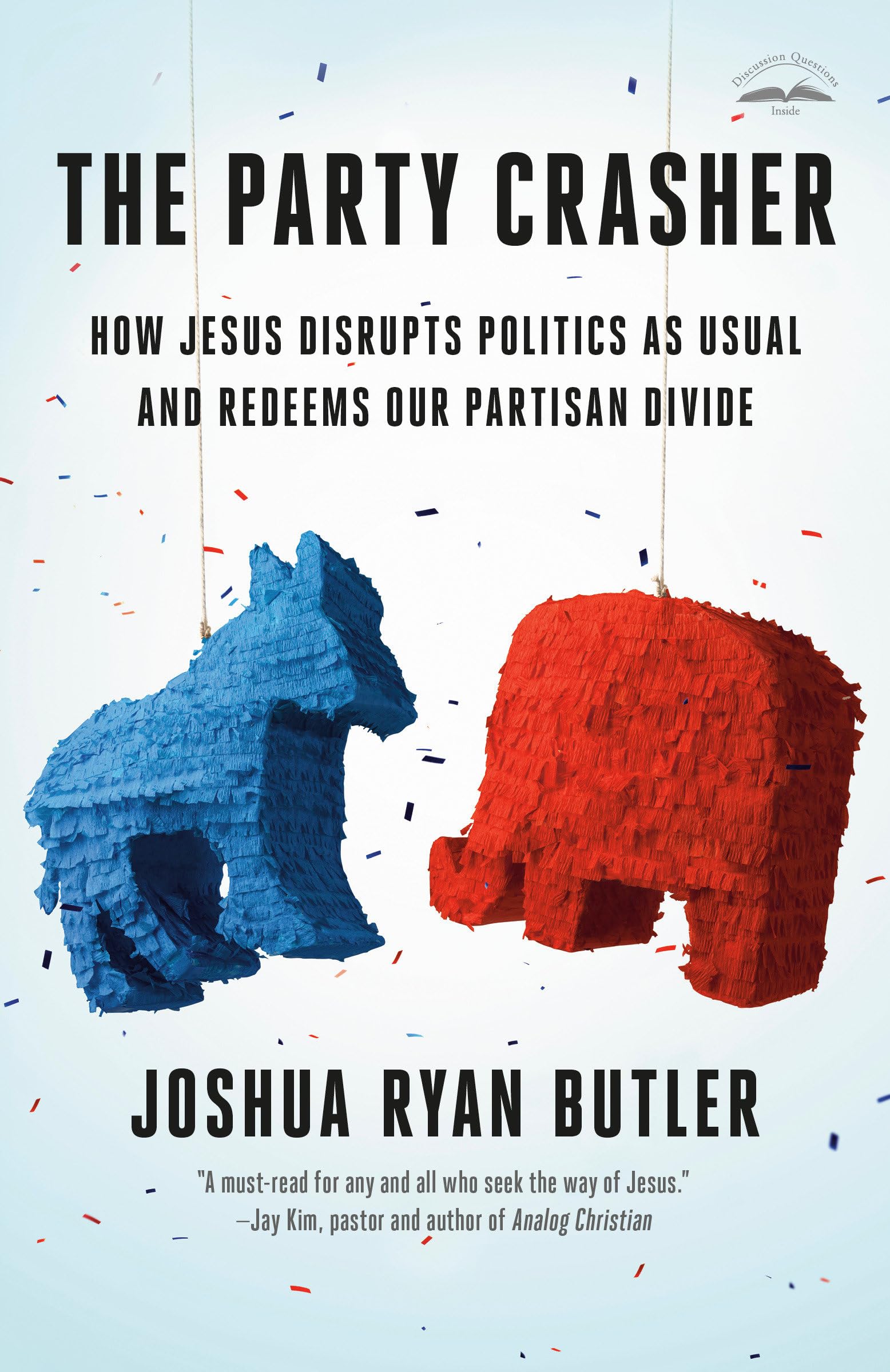 The Party Crasher: How Jesus Disrupts Politics as Usual and Redeems Our Partisan Divide Social Sciences