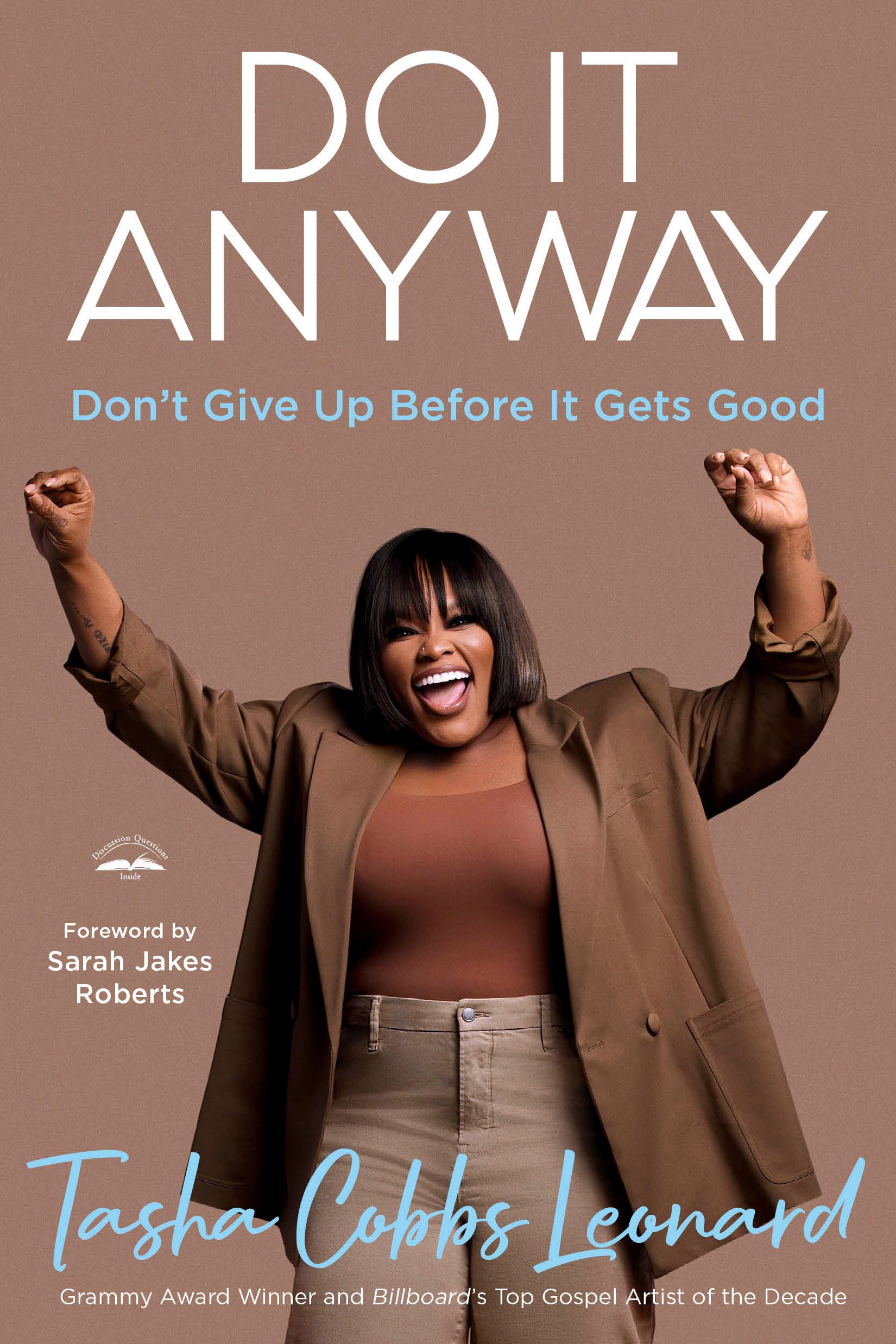 Do It Anyway: Don't Give Up Before It Gets Good Art & Literature