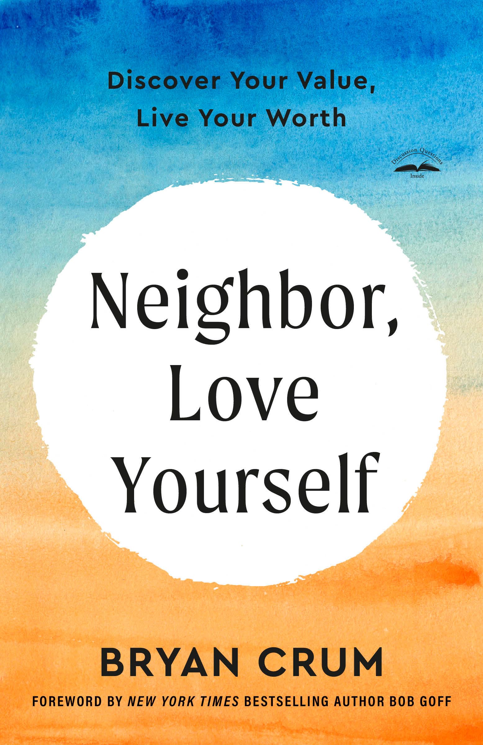 Neighbor, Love Yourself: Discover Your Value, Live Your Worth Business, Finance & Career