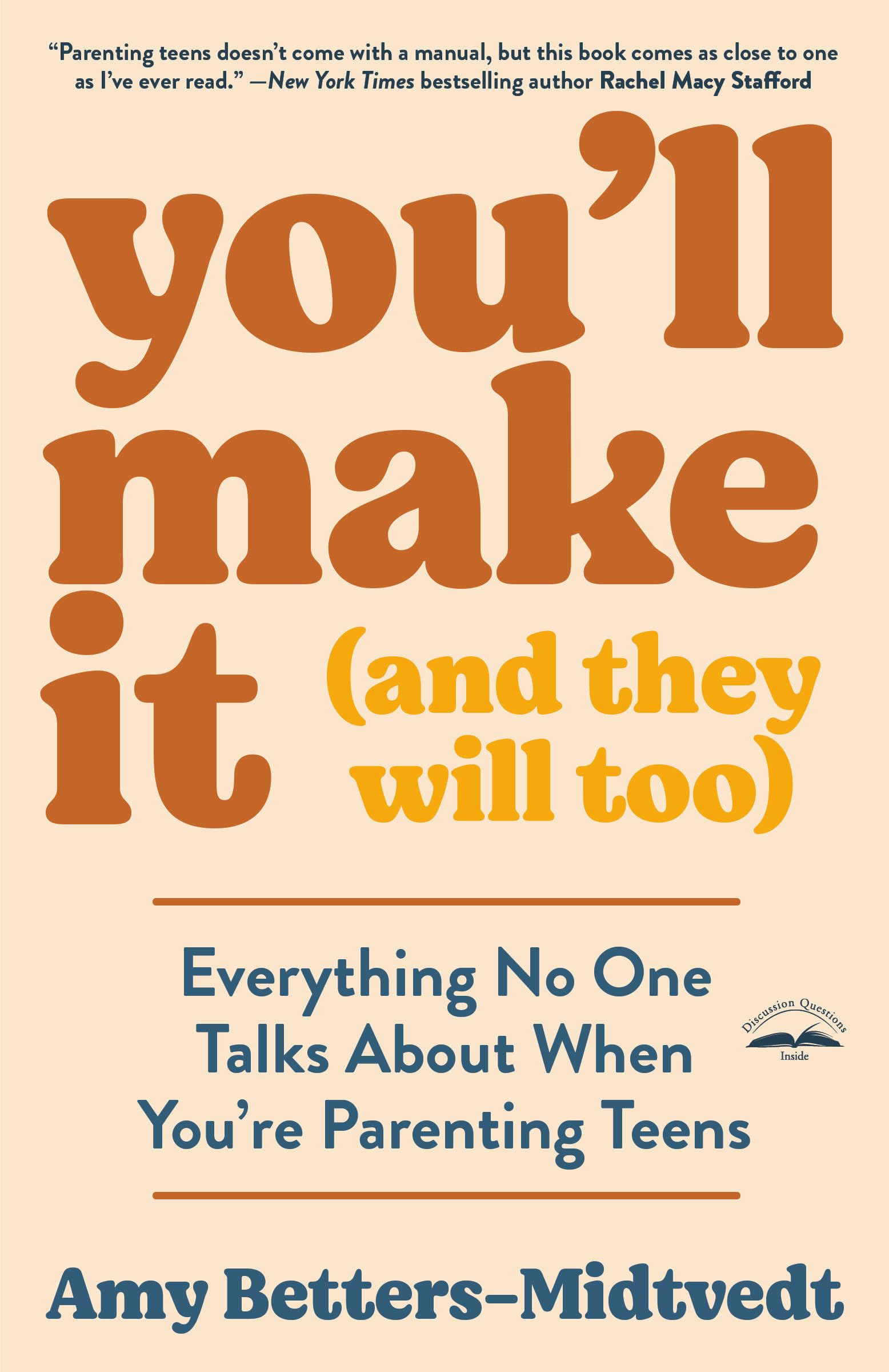 You'll Make It (and They Will Too): Everything No One Talks About When You're Parenting Teens Books
