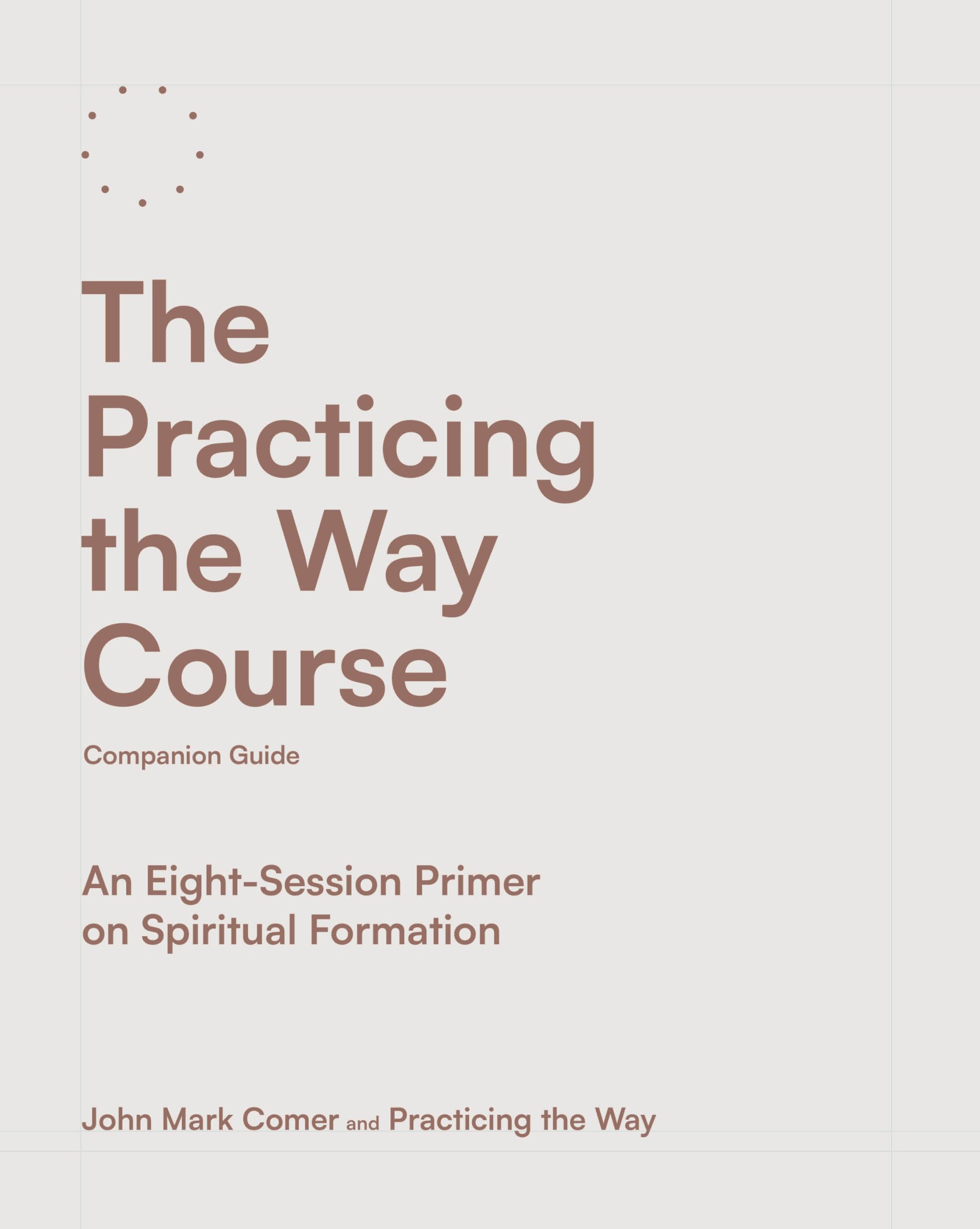 The Practicing the Way Course Companion Guide: An Eight-Session Primer on Spiritual Formation Religion & Esotericism