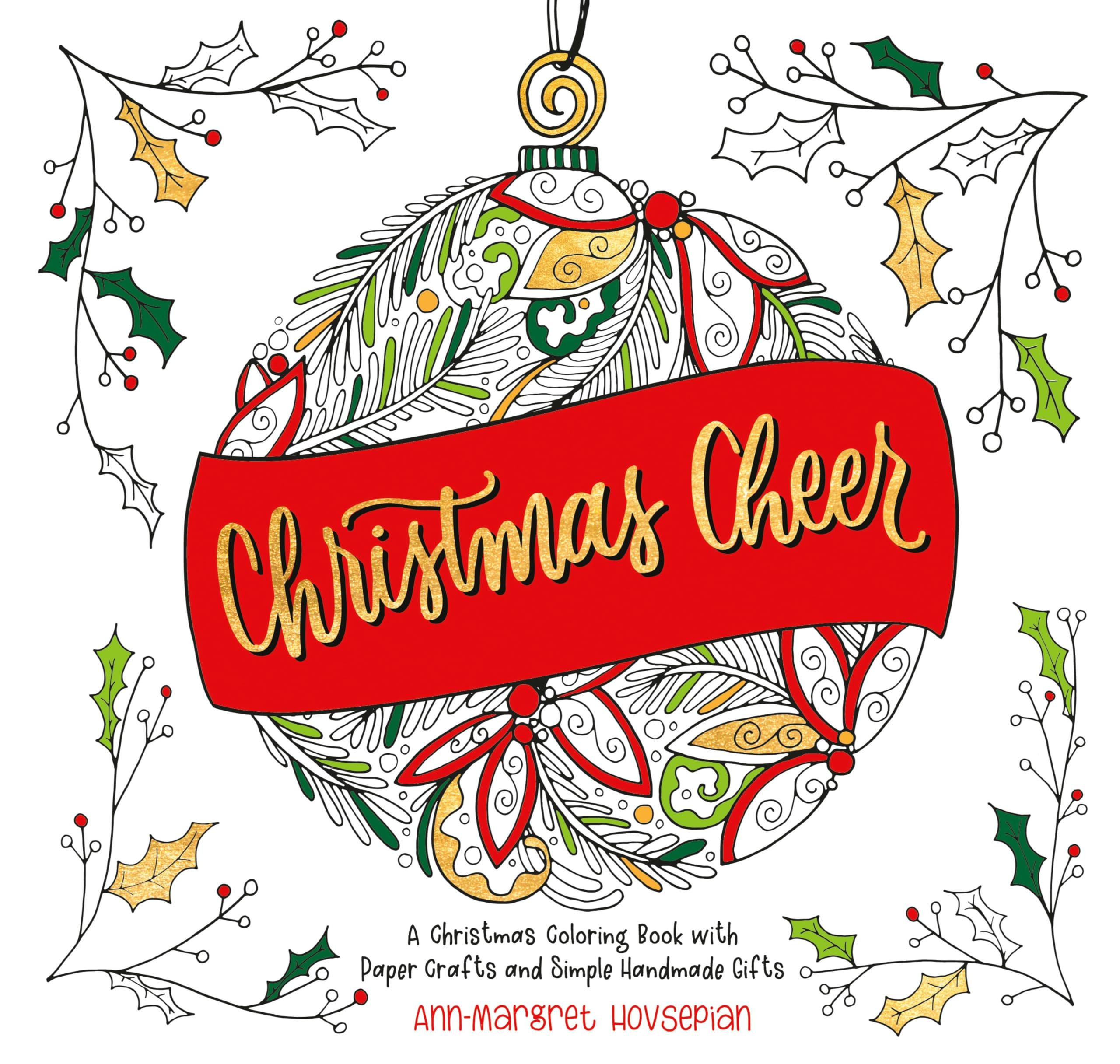 Christmas Cheer: A Christmas Coloring Book with Paper Crafts and Simple Handmade Gifts Hobbies & Crafts
